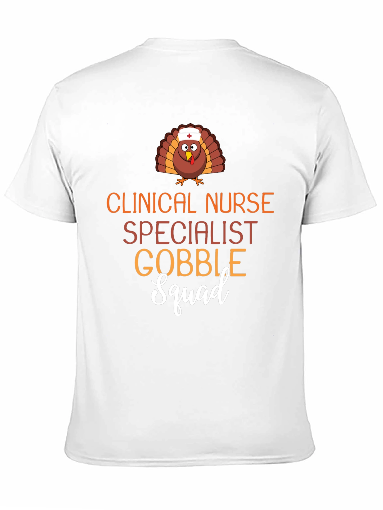 Clinical Nurse Specialist Gobble Squad Thanksgiving T-Shirt