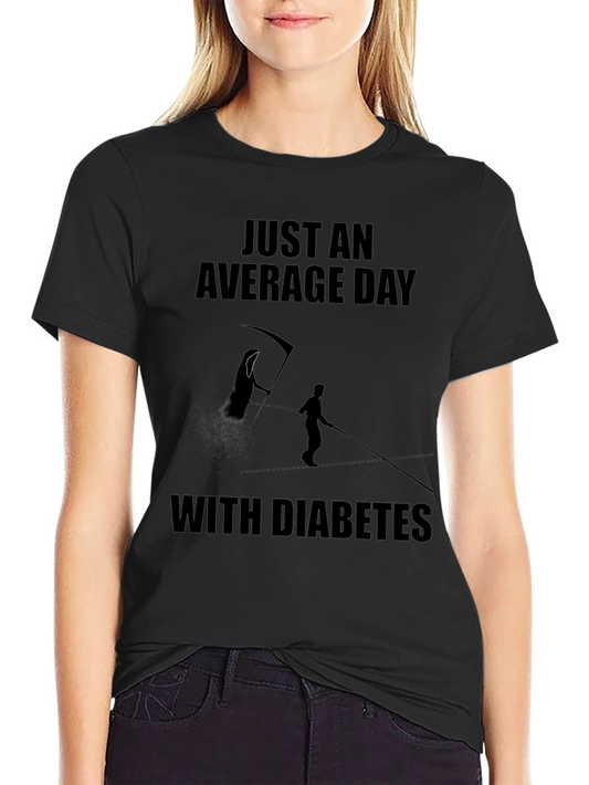Just an Average Day With Diabetes Black T-Shirt