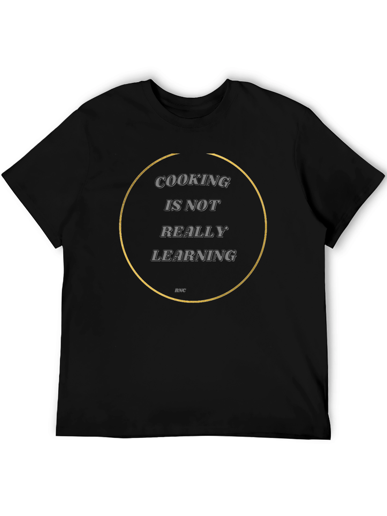Cooking Is Not Really Learning T-Shirt