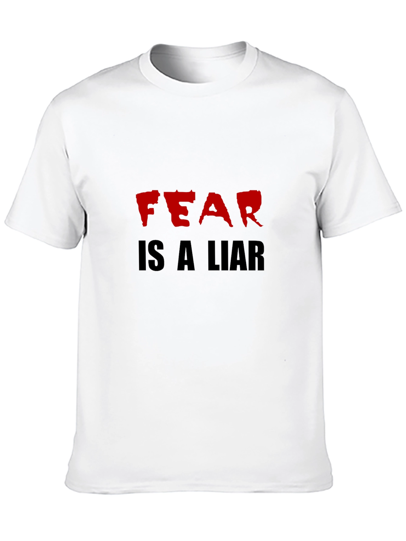 Fear Is A Liar Graphic T-Shirt