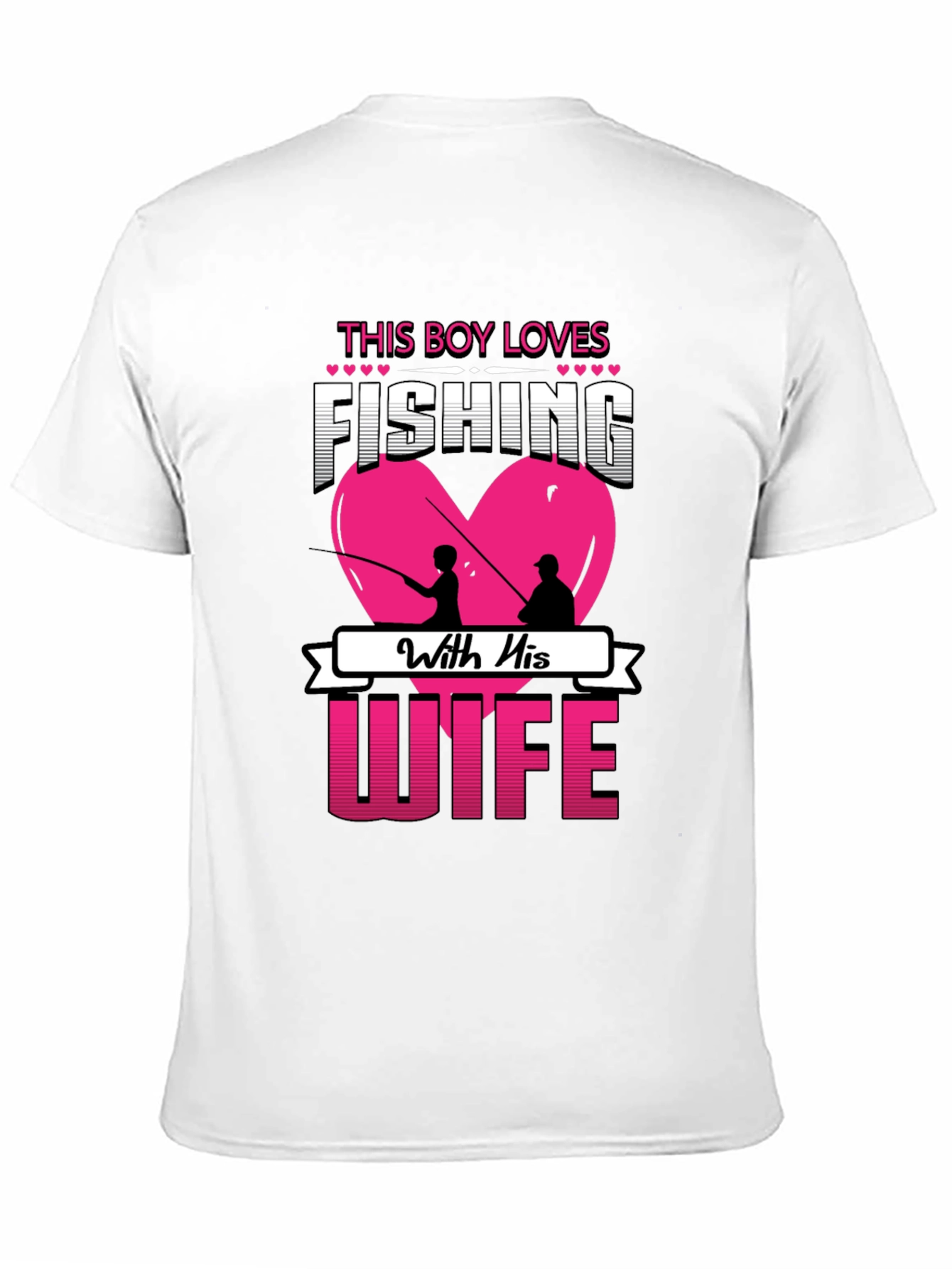 Fishing With Wife T-Shirt