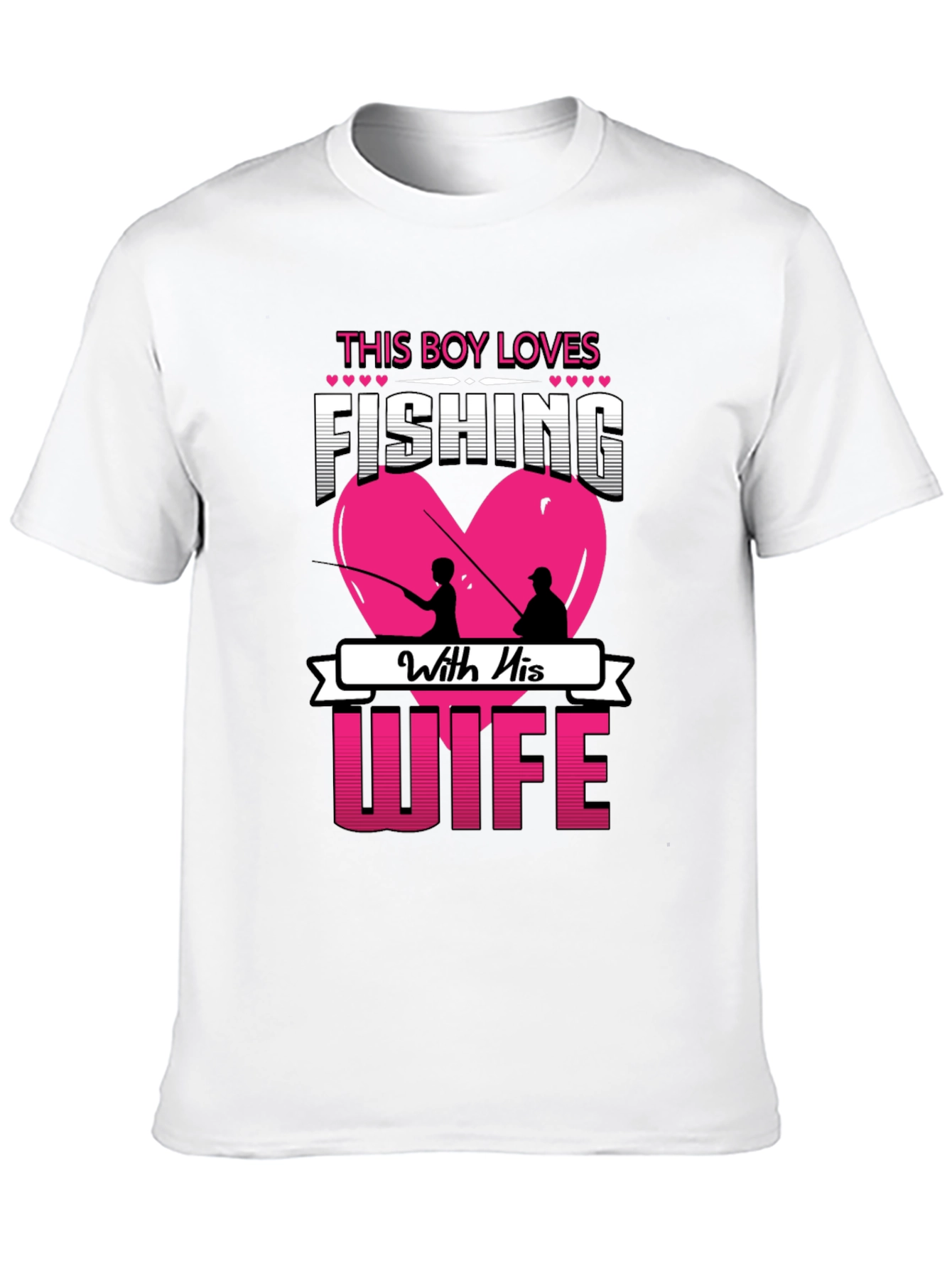 Fishing With Wife T-Shirt
