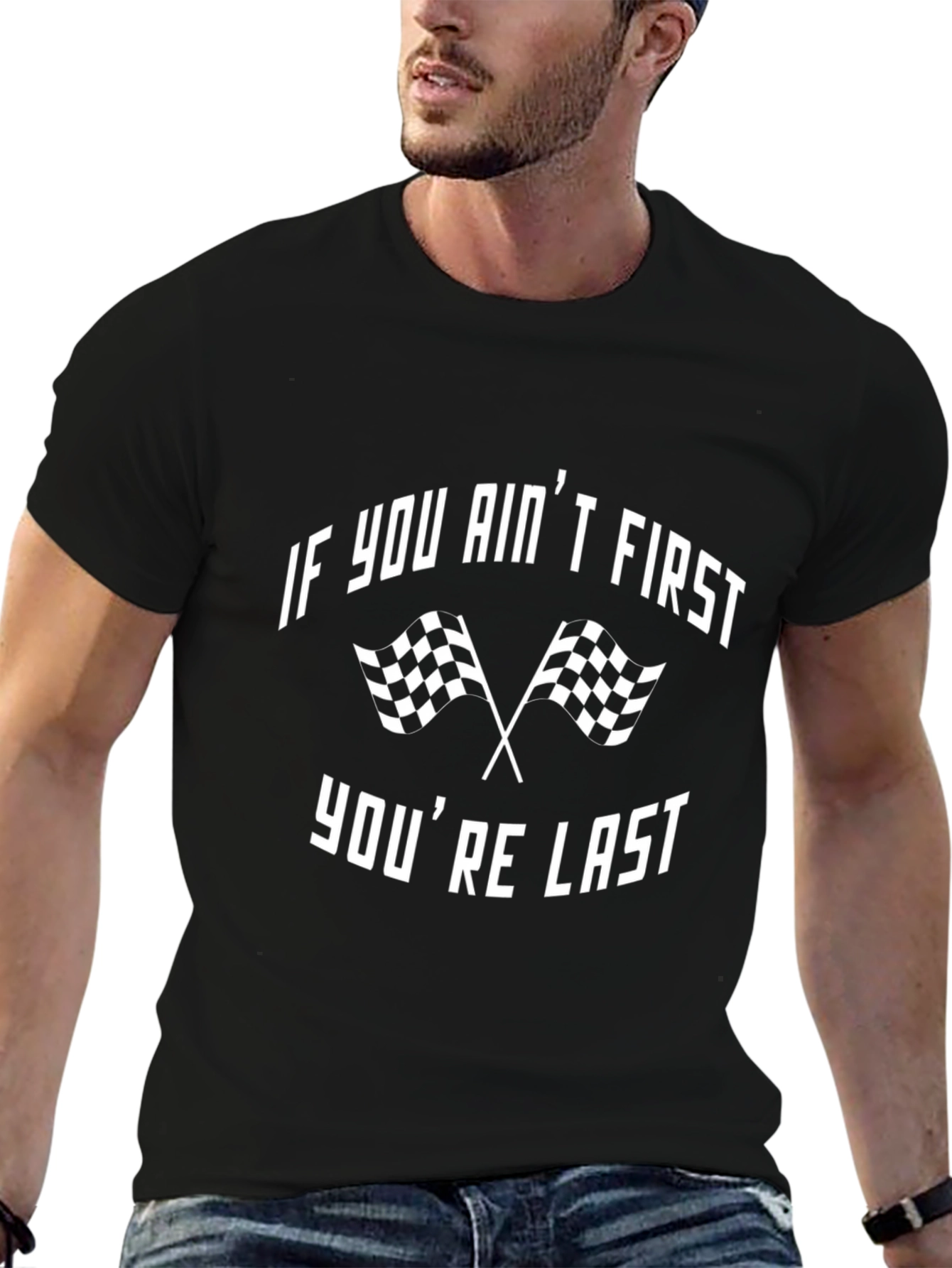 If You Aint First Youre Last Racing Graphic Tee