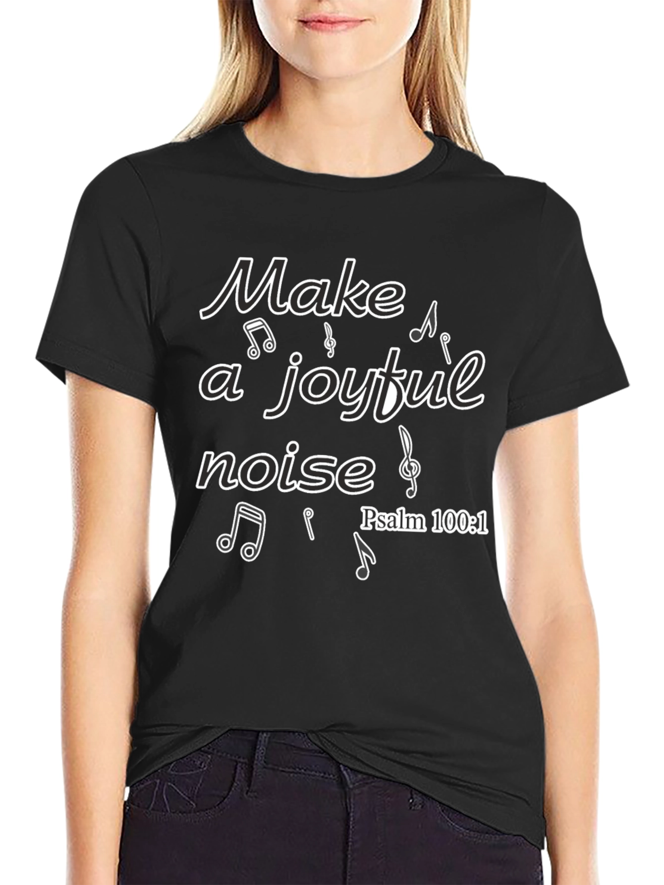 Make a Joyful Noise T-Shirt - Psalm 100:1