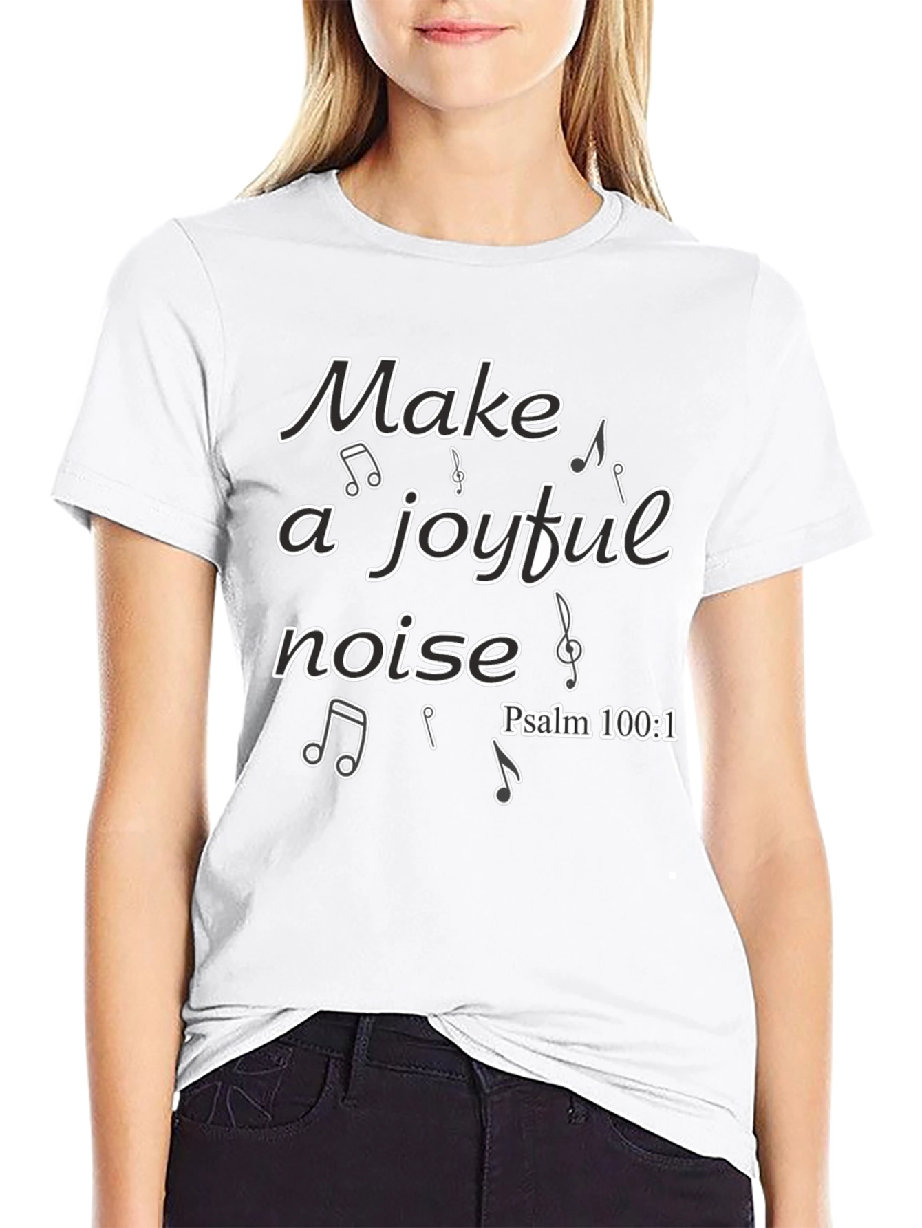 Make a Joyful Noise T-Shirt - Psalm 100:1
