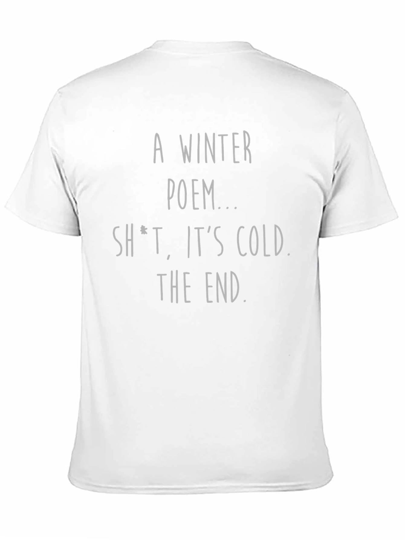 Winter Poem T-Shirt - Funny Sarcastic Shirt