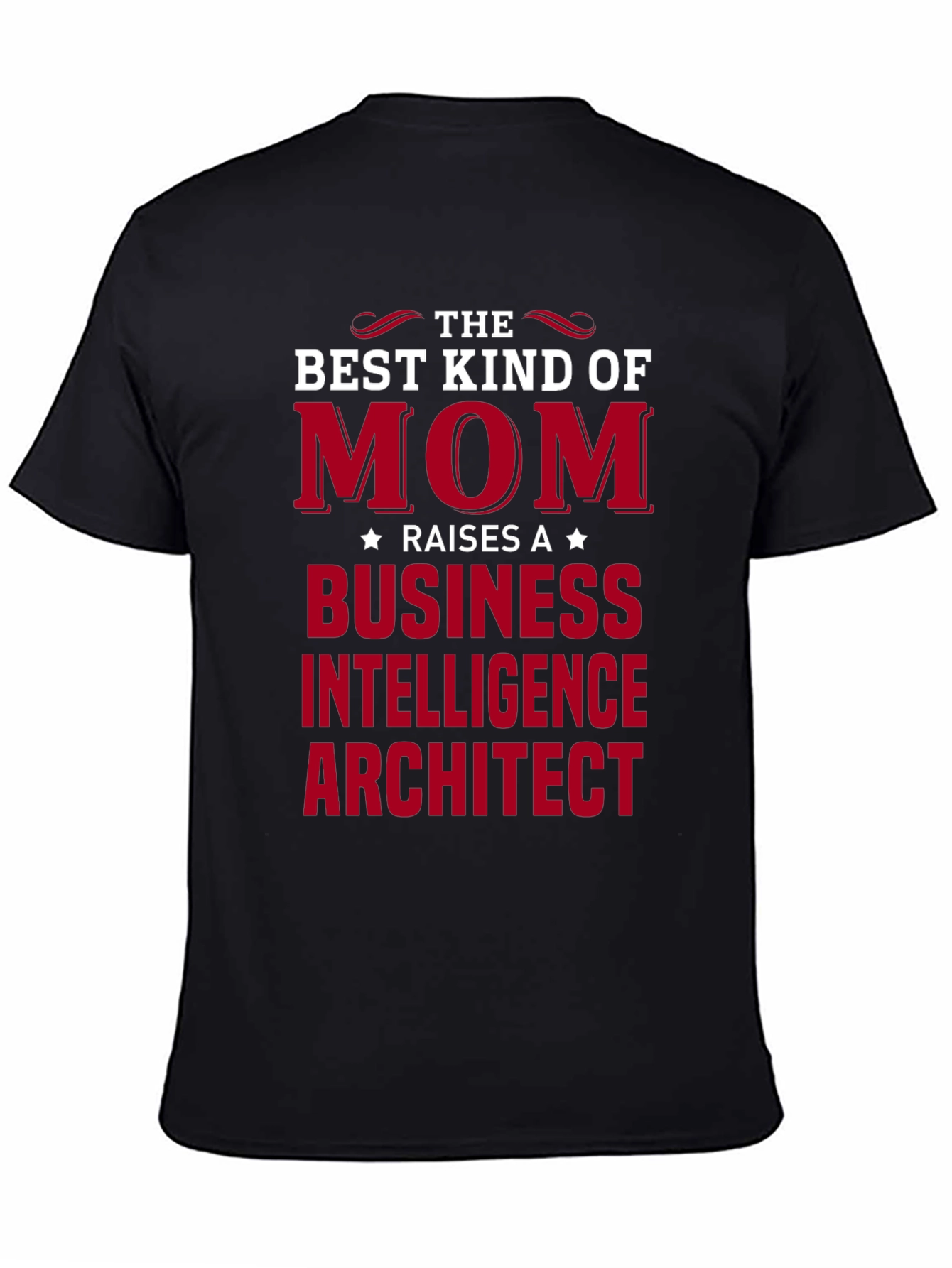 Best Kind of Mom T-Shirt - Business Intelligence Architect