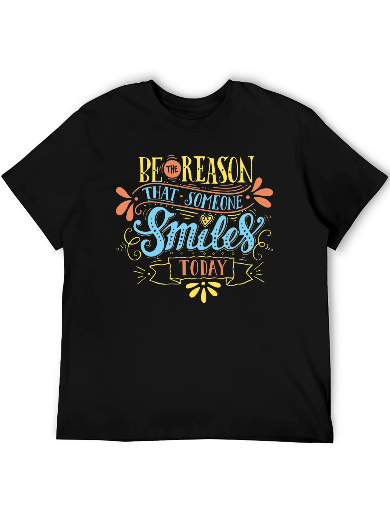 Be The Reason Someone Smiles Today T-Shirt