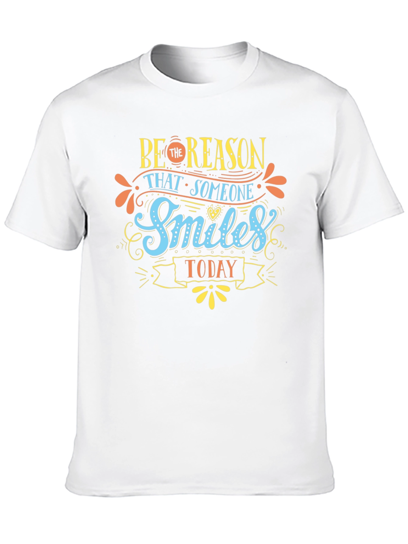 Be The Reason Someone Smiles Today T-Shirt