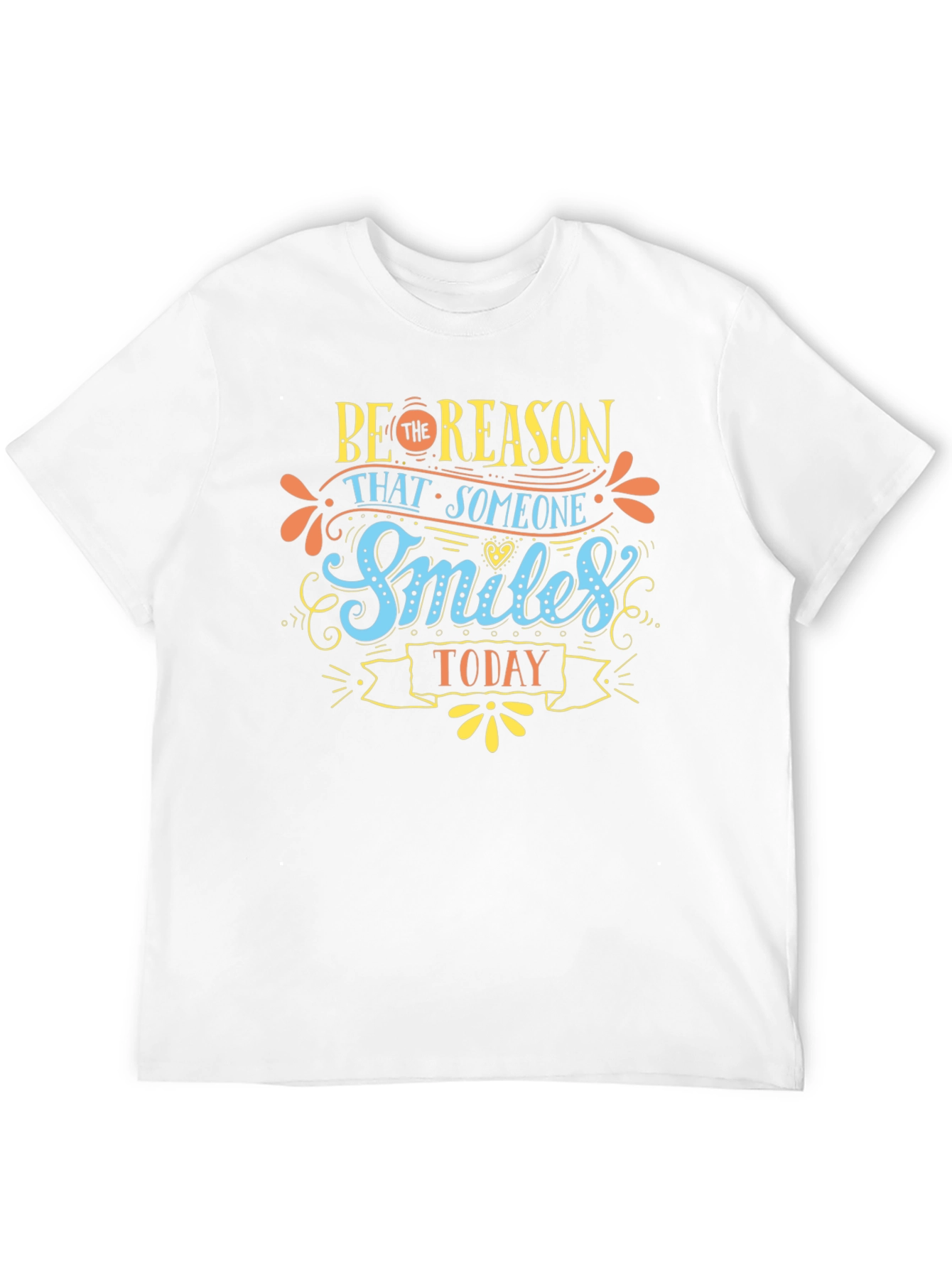 Be The Reason Someone Smiles Today T-Shirt