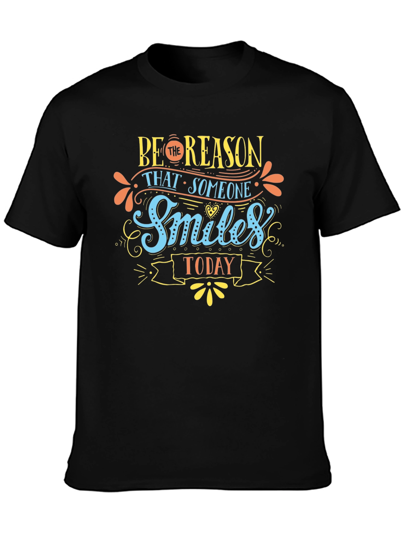 Be The Reason Someone Smiles Today T-Shirt