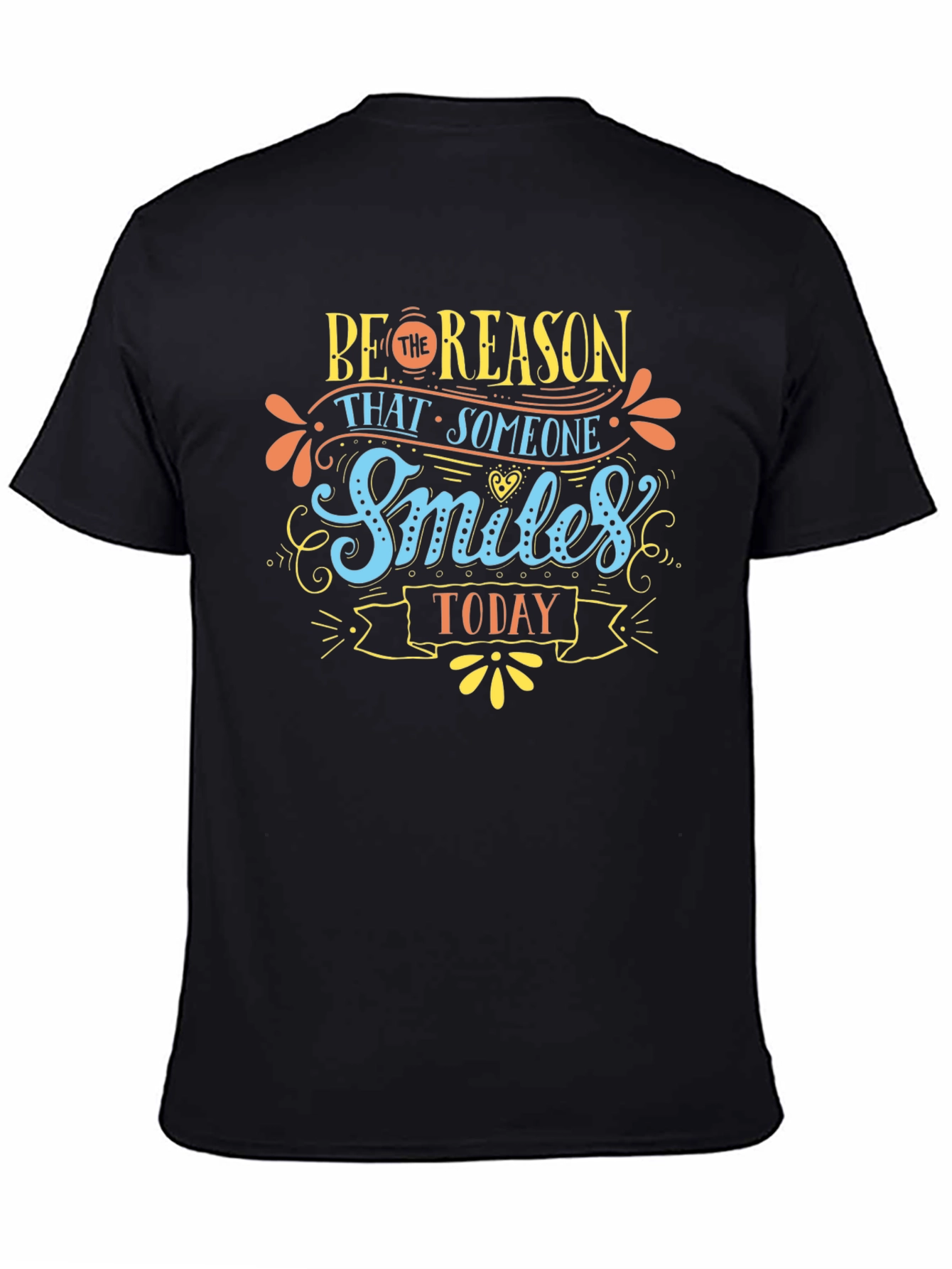 Be The Reason Someone Smiles Today T-Shirt