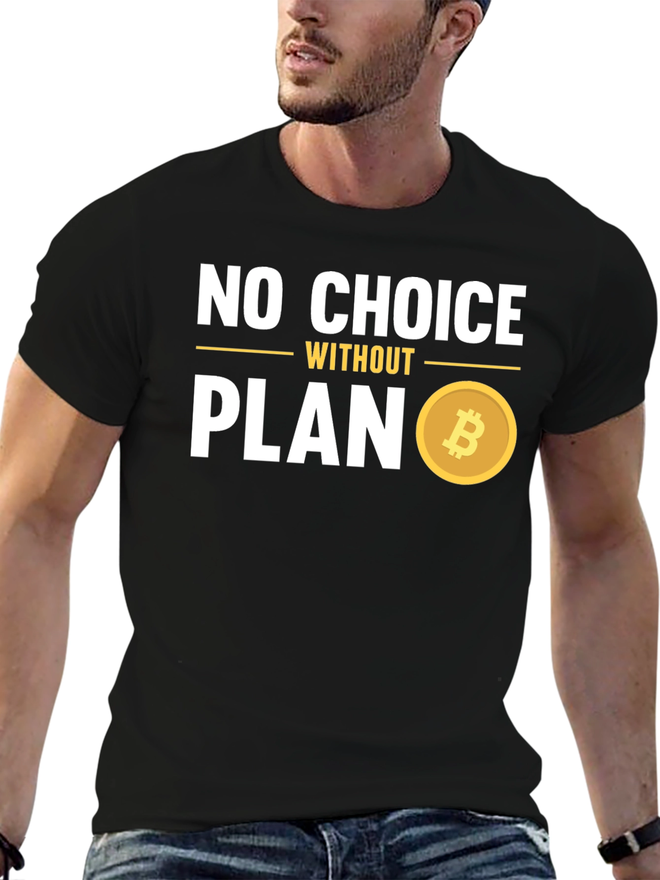 No Choice Without Plan Bitcoin T-Shirt