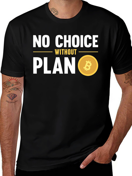 No Choice Without Plan Bitcoin T-Shirt