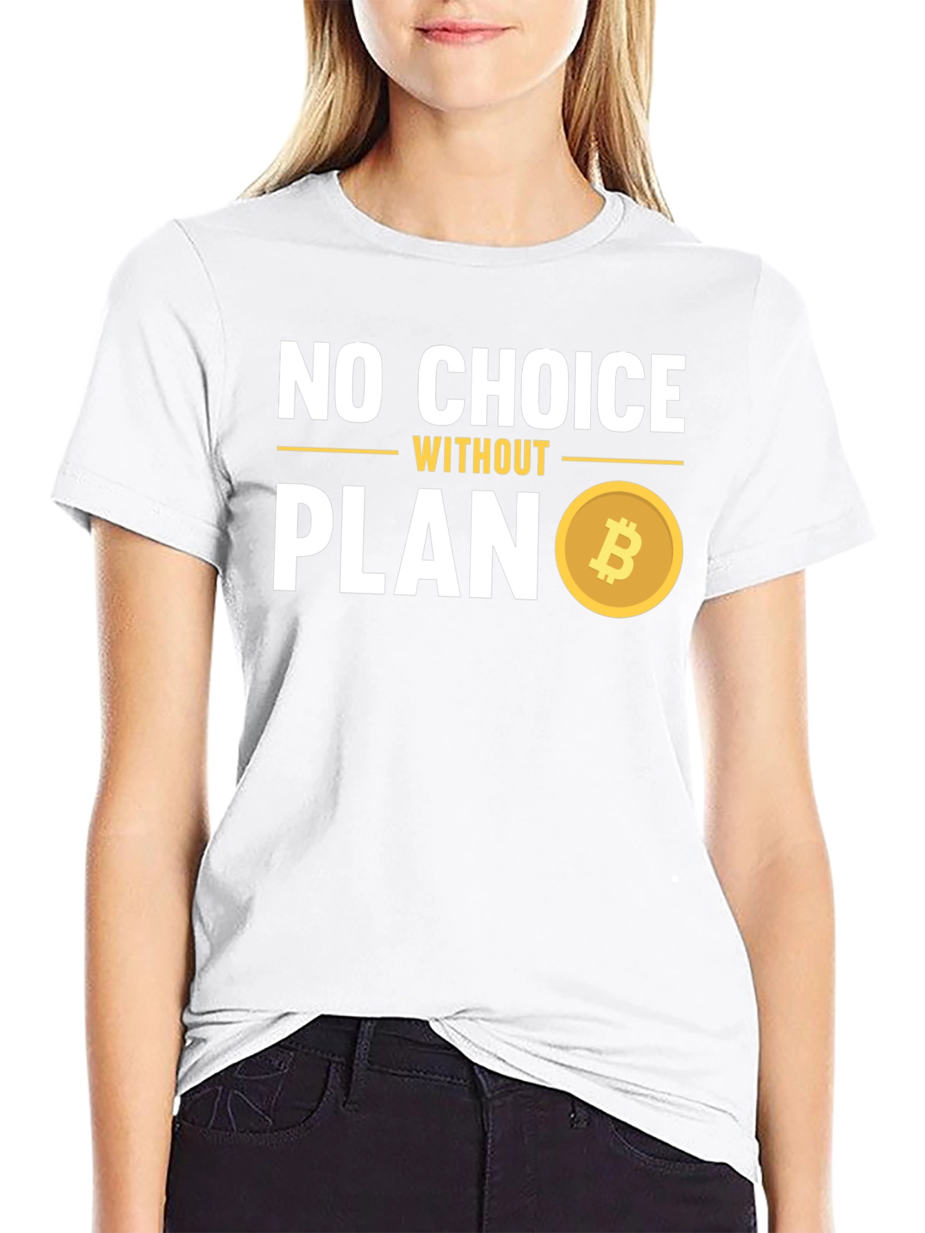 No Choice Without Plan Bitcoin T-Shirt