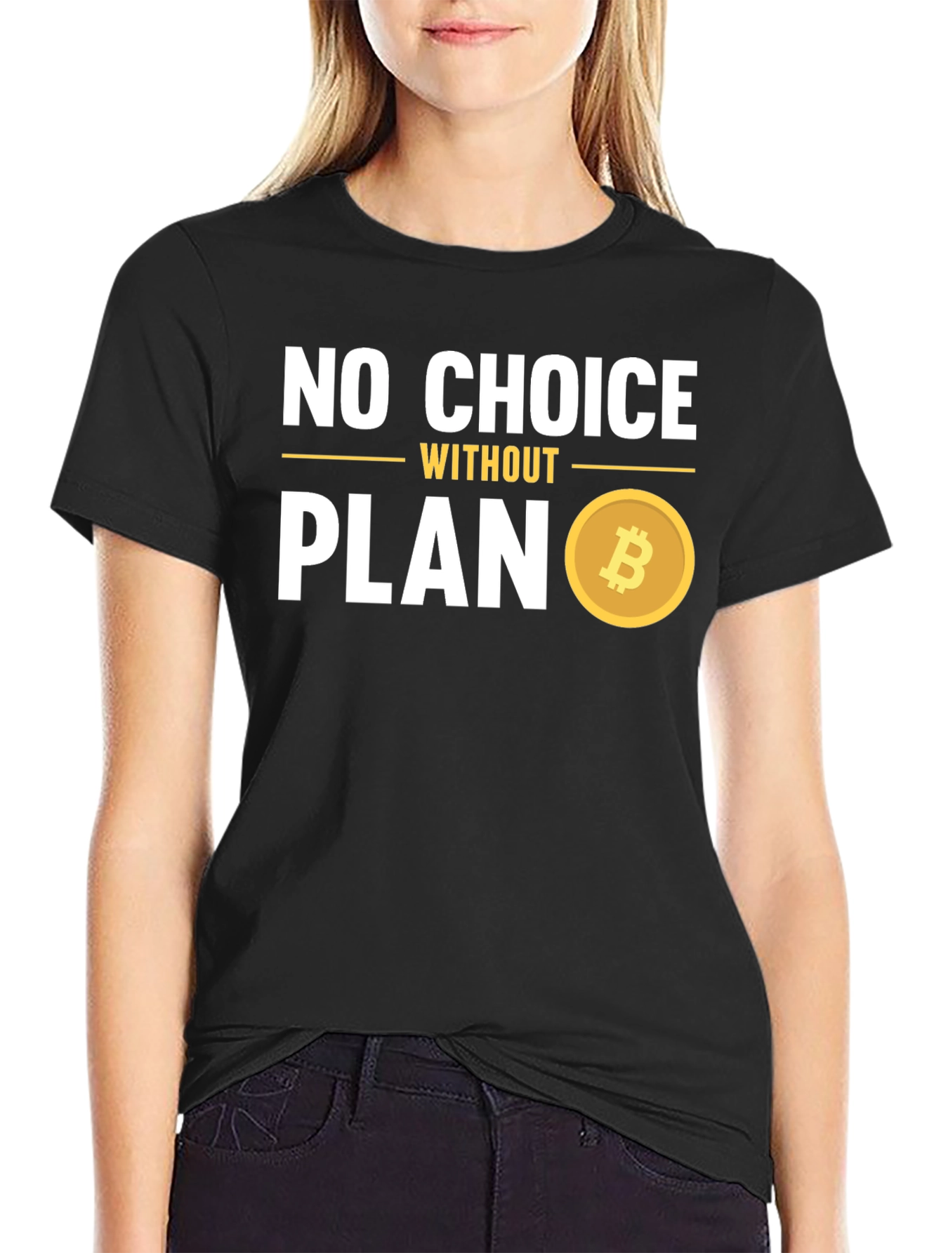 No Choice Without Plan Bitcoin T-Shirt