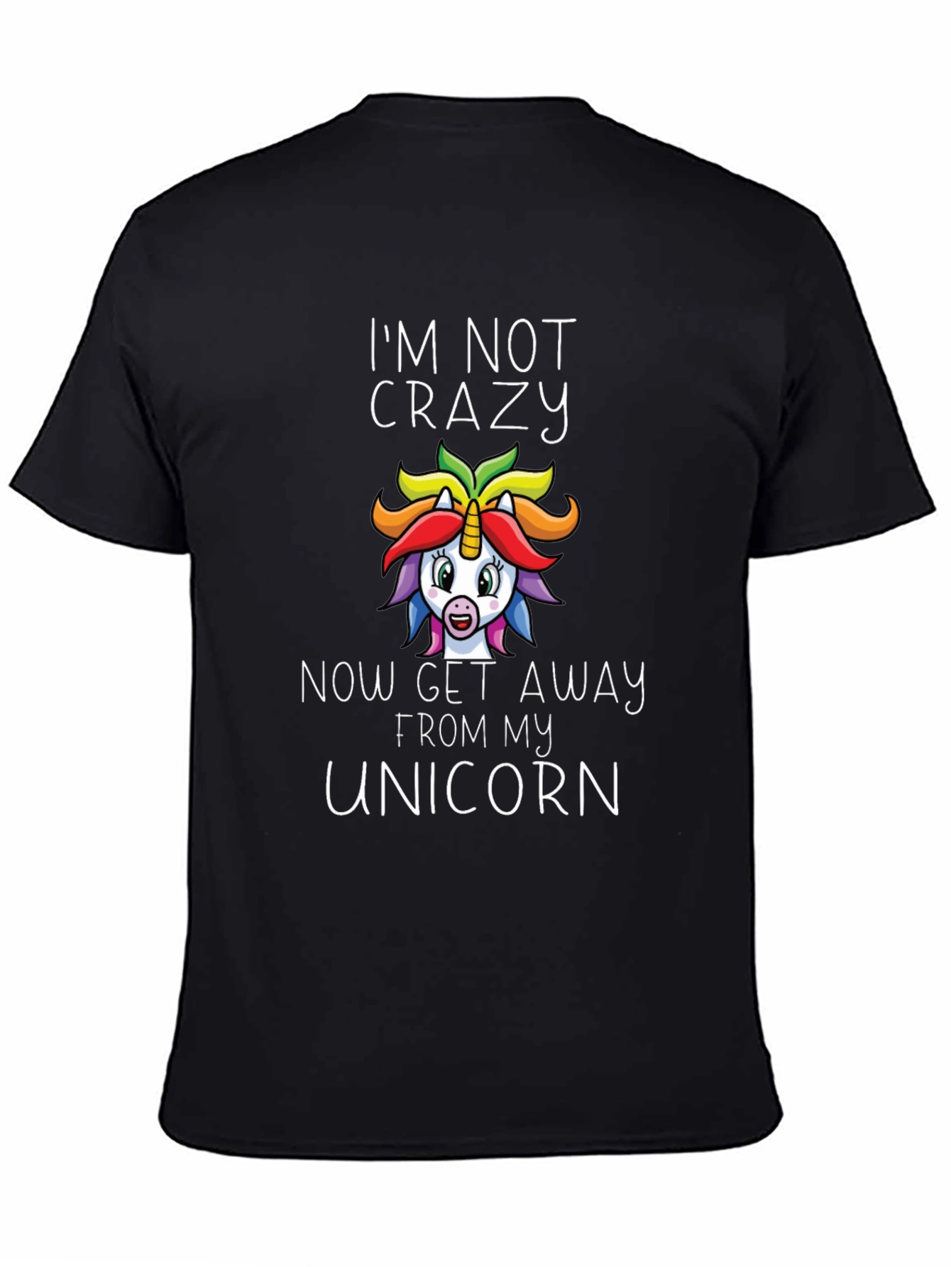 Im Not Crazy Unicorn Graphic T-Shirt