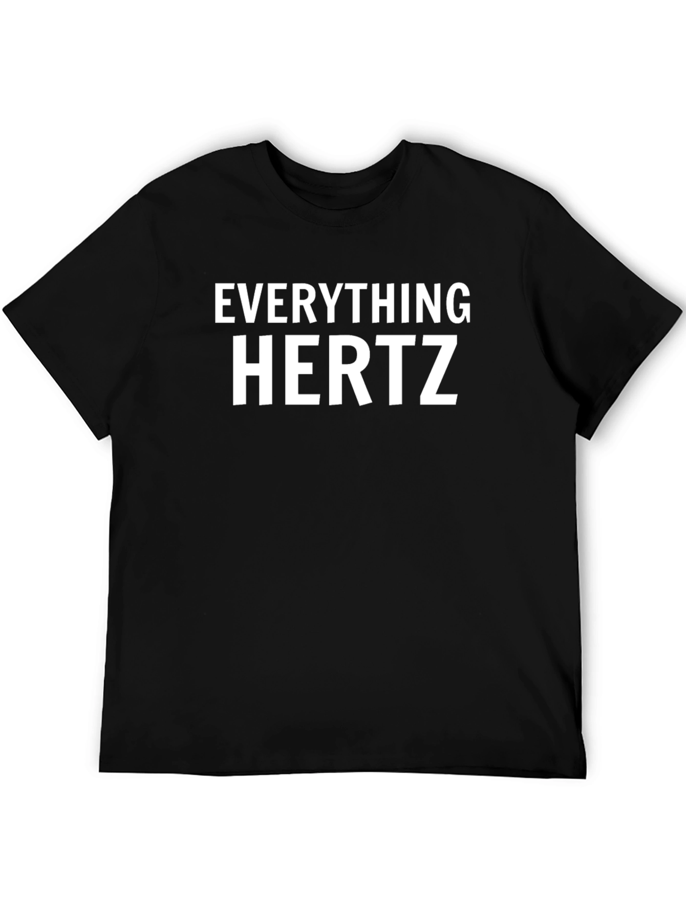 Everything Hertz Graphic Tee - Unisex