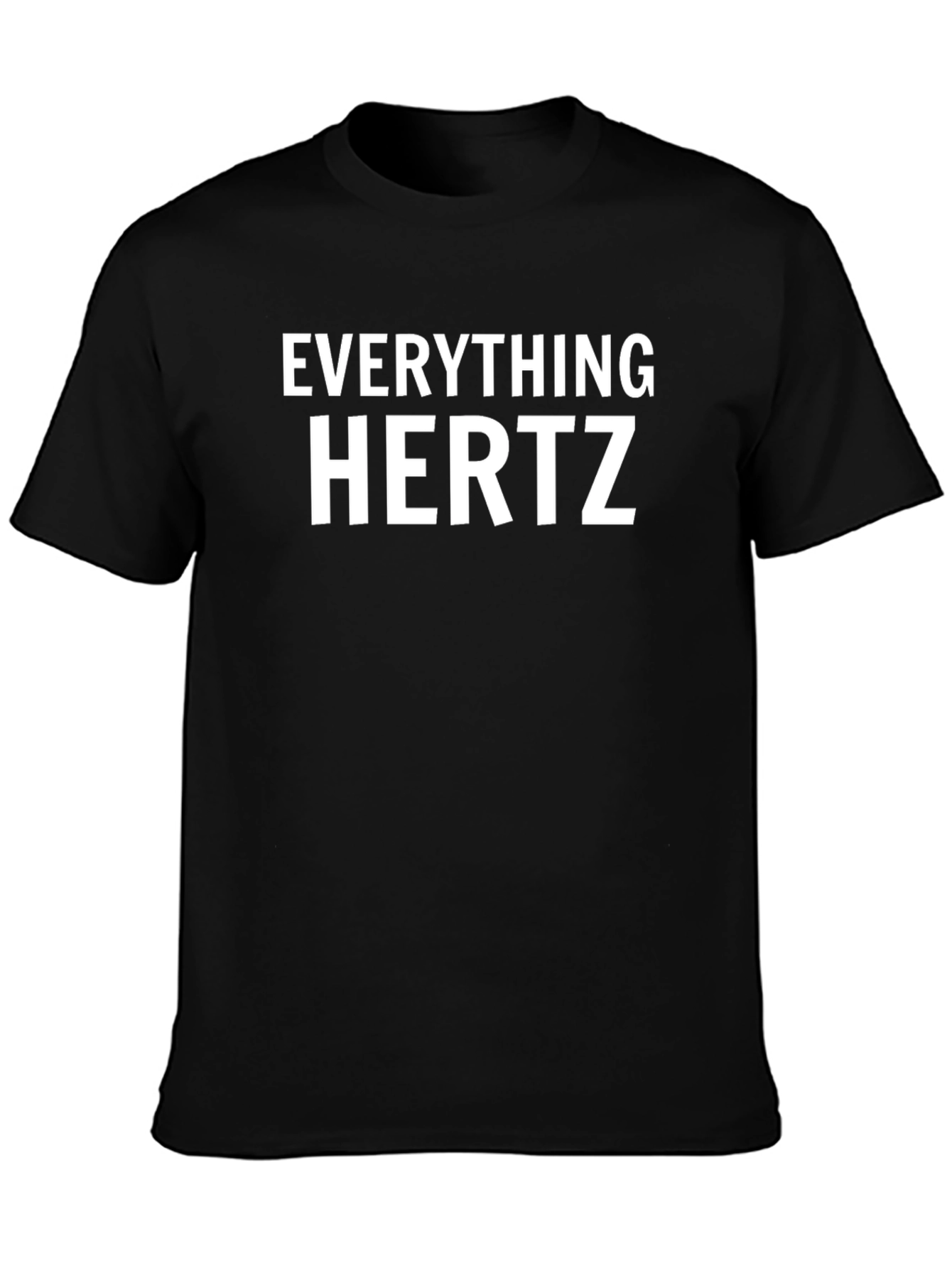 Everything Hertz Graphic Tee - Unisex