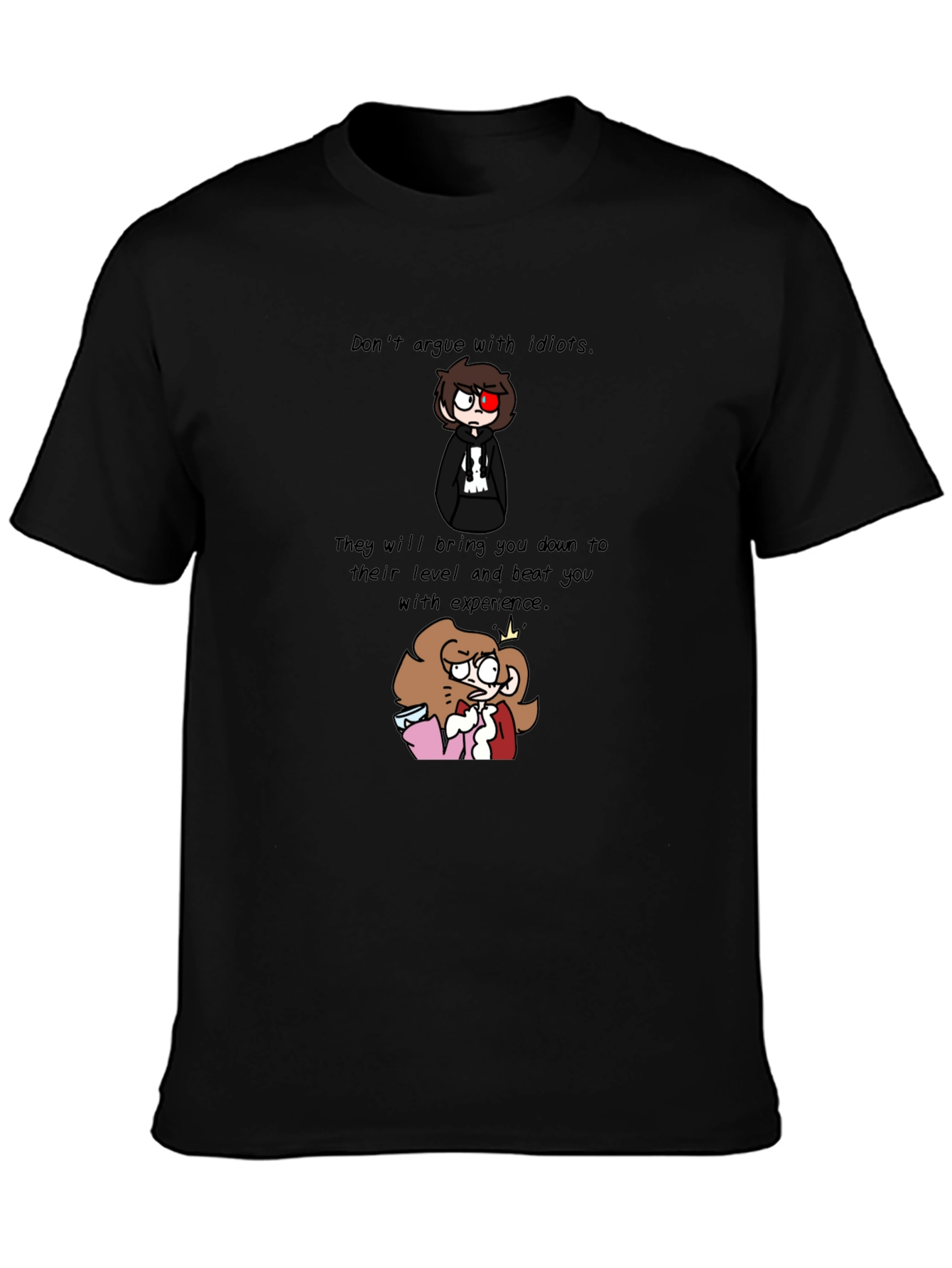 Dont Argue with Idiots T-Shirt