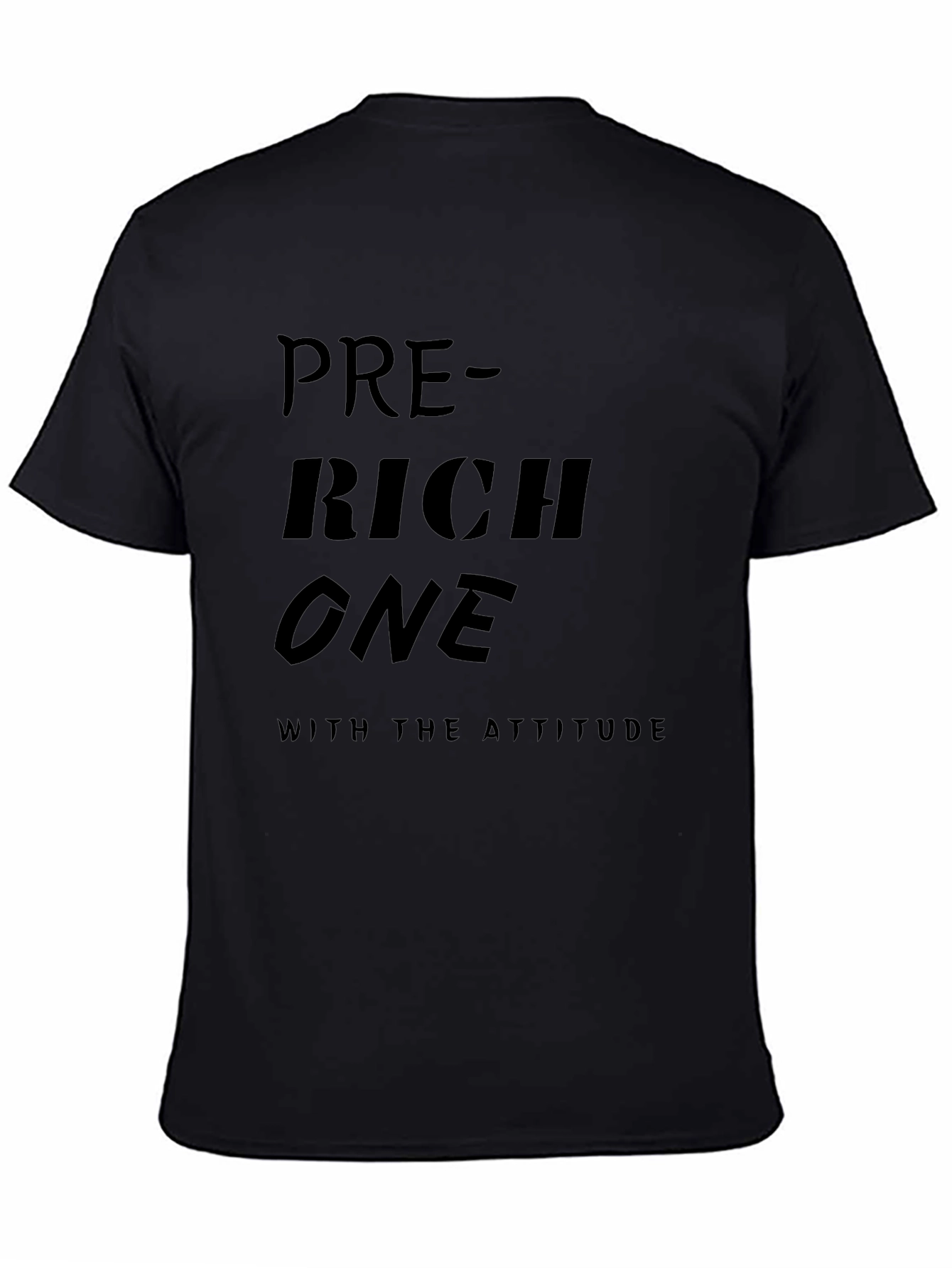 Pre-Rich One Attitude Tee - Premium Black T-Shirt