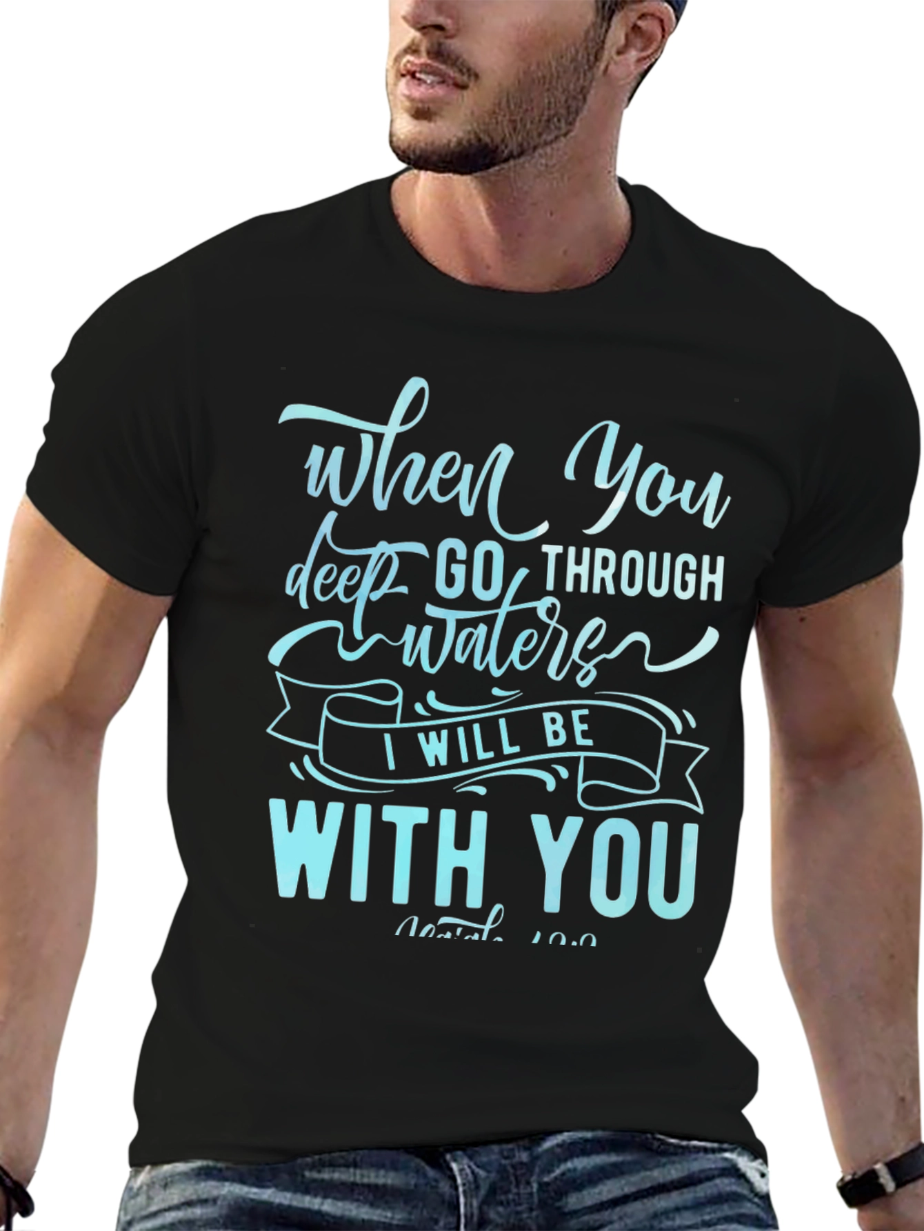 When You Go Through Waters T-Shirt