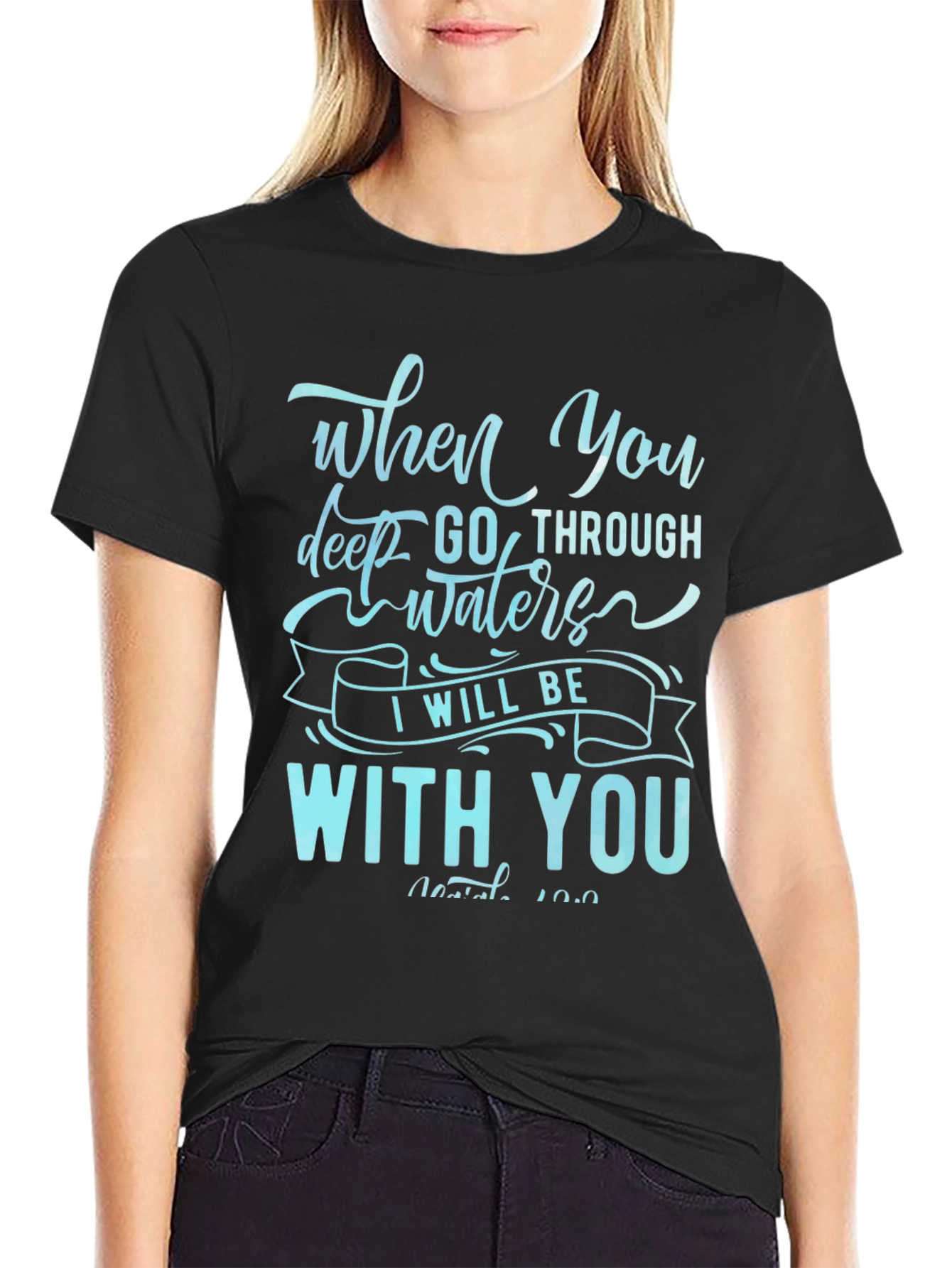 When You Go Through Waters T-Shirt