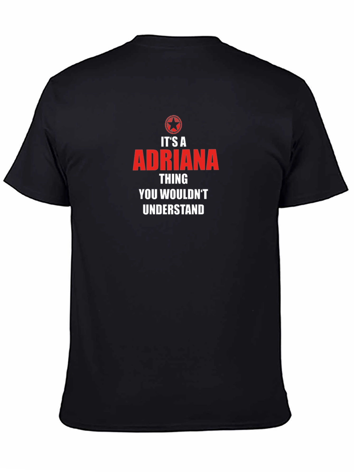 Adriana Thing T-Shirt - You Wouldnt Understand Tee