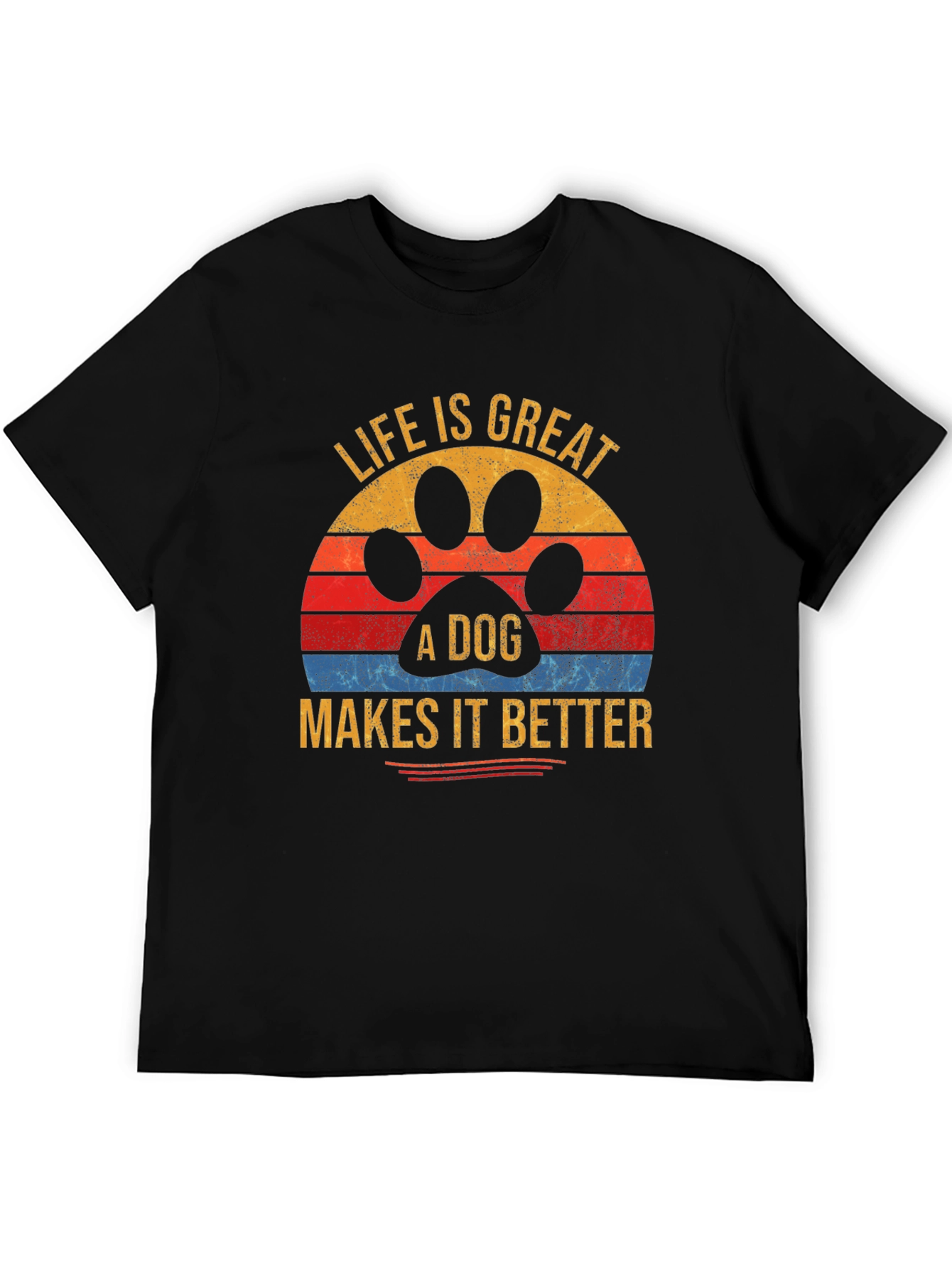 Life Is Great A Dog Makes It Better T-Shirt