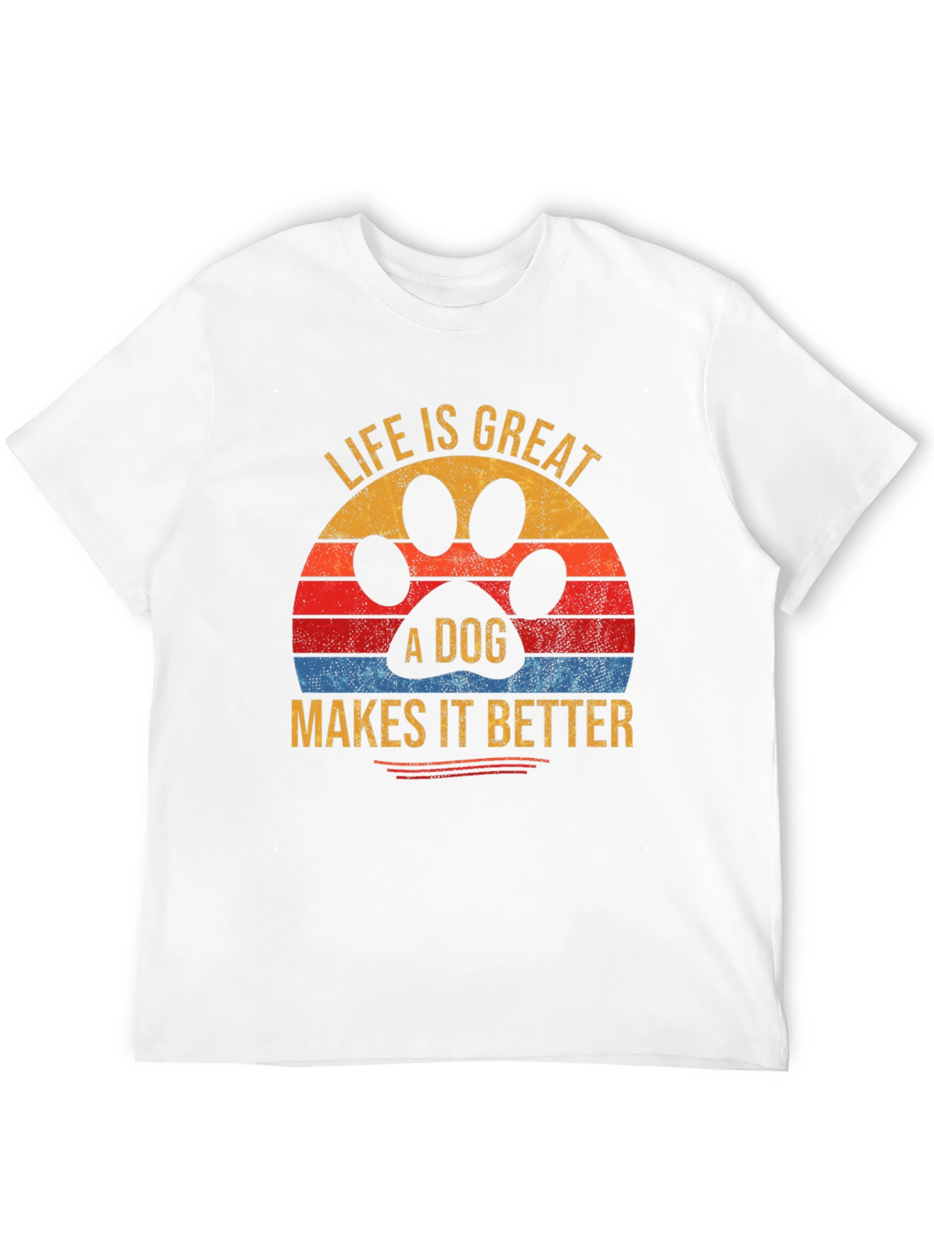 Life Is Great A Dog Makes It Better T-Shirt