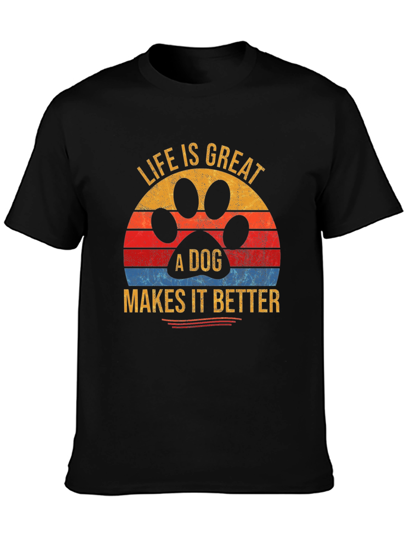 Life Is Great A Dog Makes It Better T-Shirt