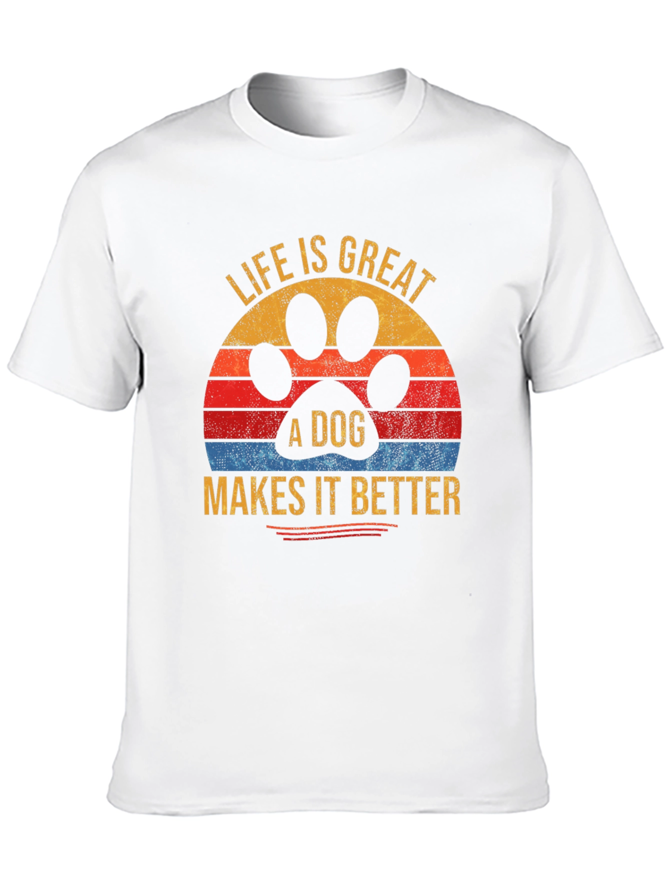 Life Is Great A Dog Makes It Better T-Shirt