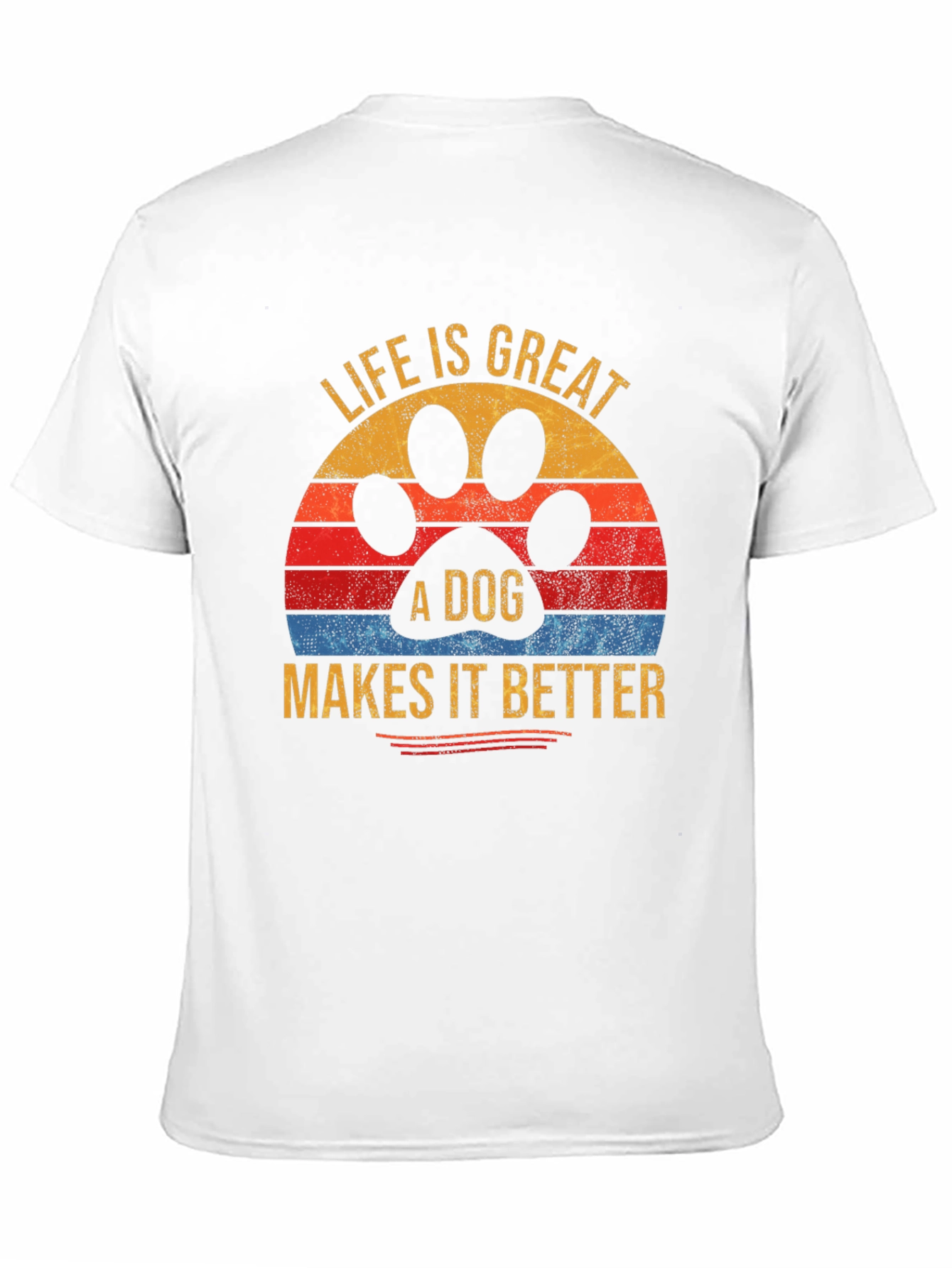 Life Is Great A Dog Makes It Better T-Shirt