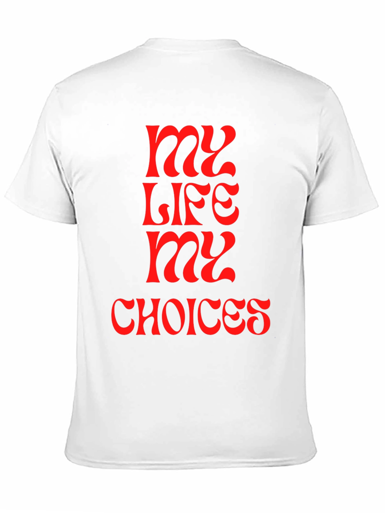 My Life My Choices Statement T-Shirt