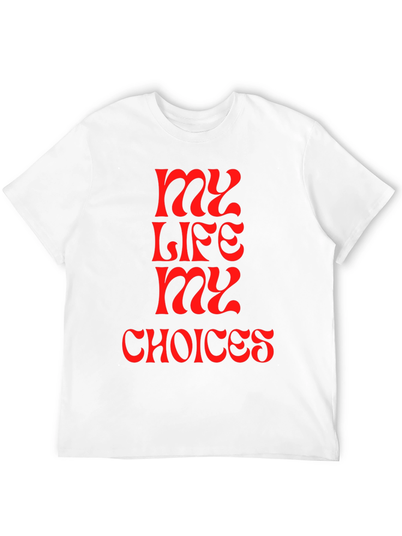 My Life My Choices Statement T-Shirt