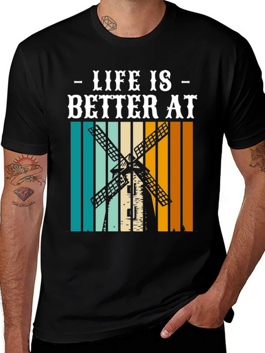 Life is Better at Windmill T-Shirt