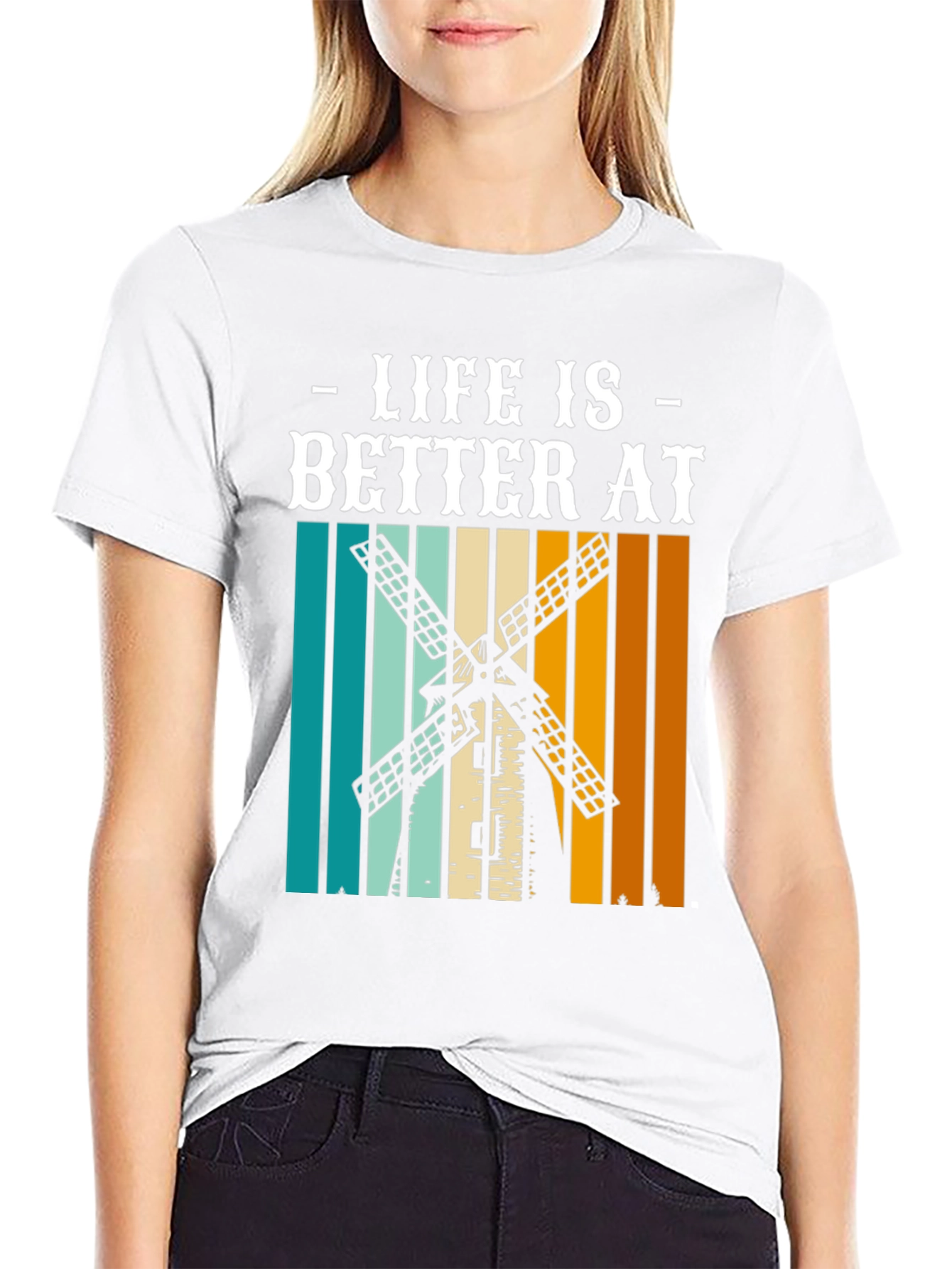 Life is Better at Windmill T-Shirt