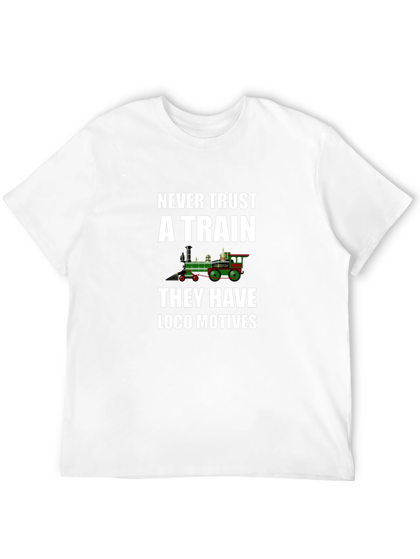 Never Trust a Train Mens T-Shirt