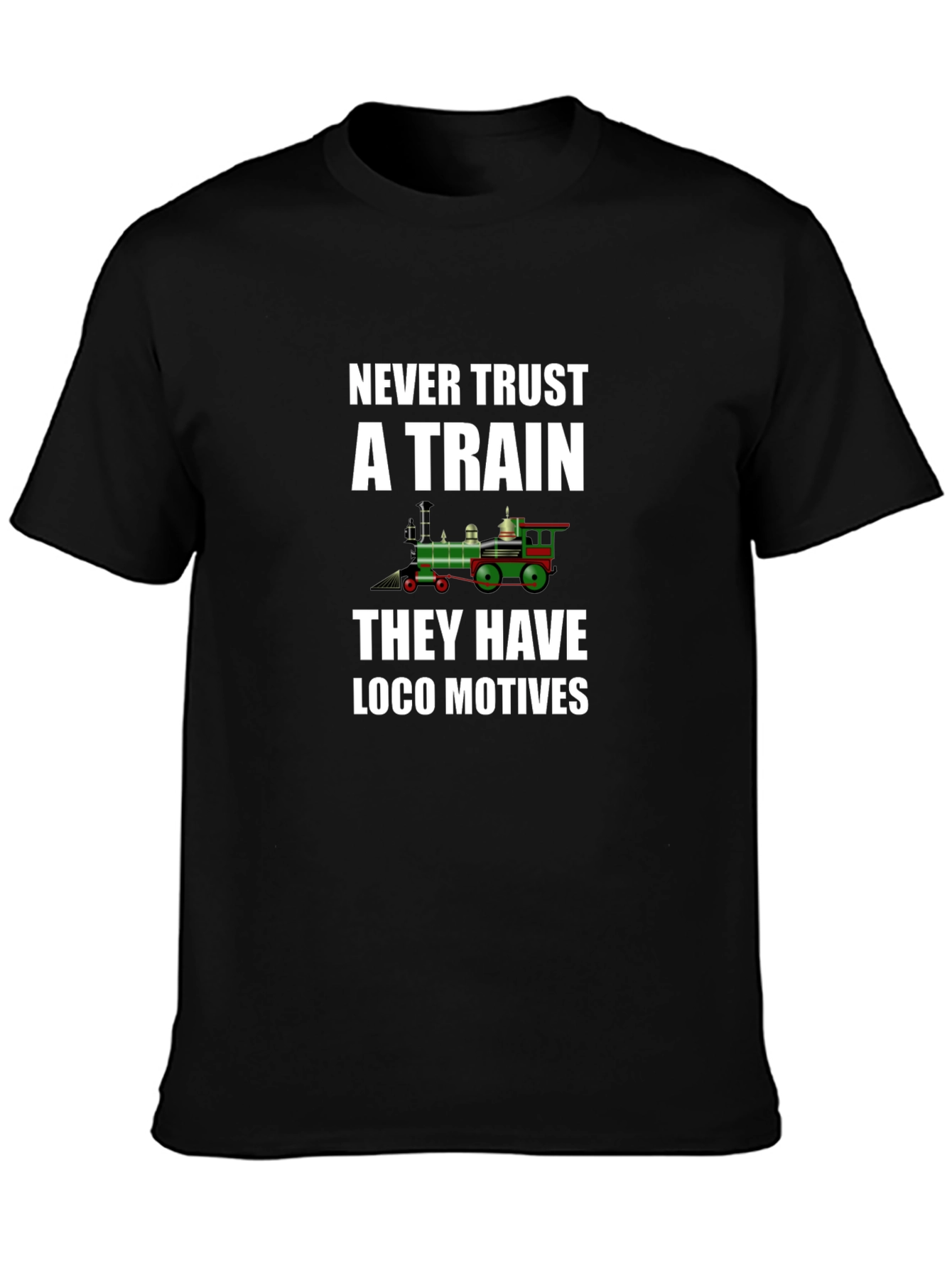 Never Trust a Train Mens T-Shirt