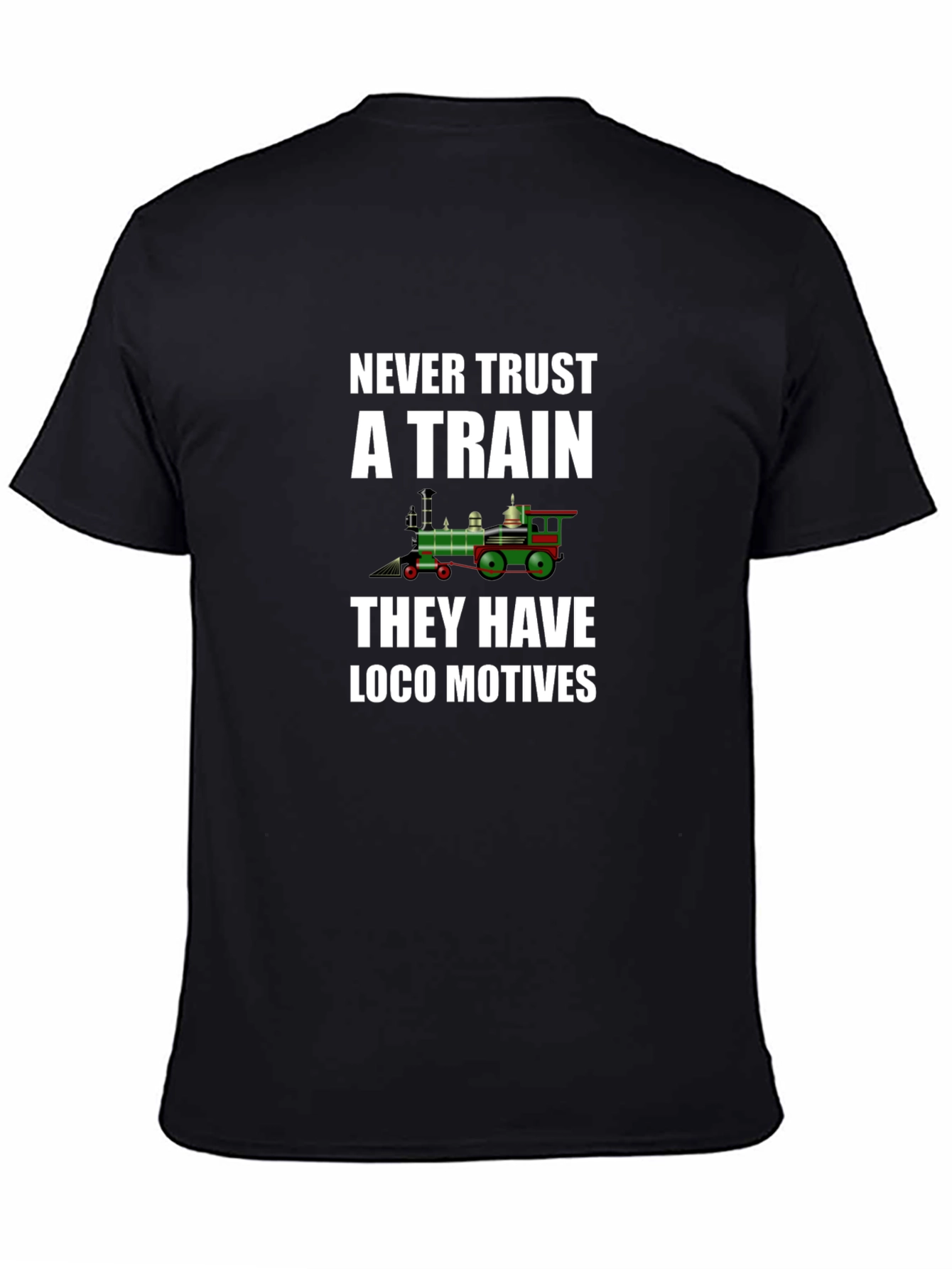 Never Trust a Train Mens T-Shirt