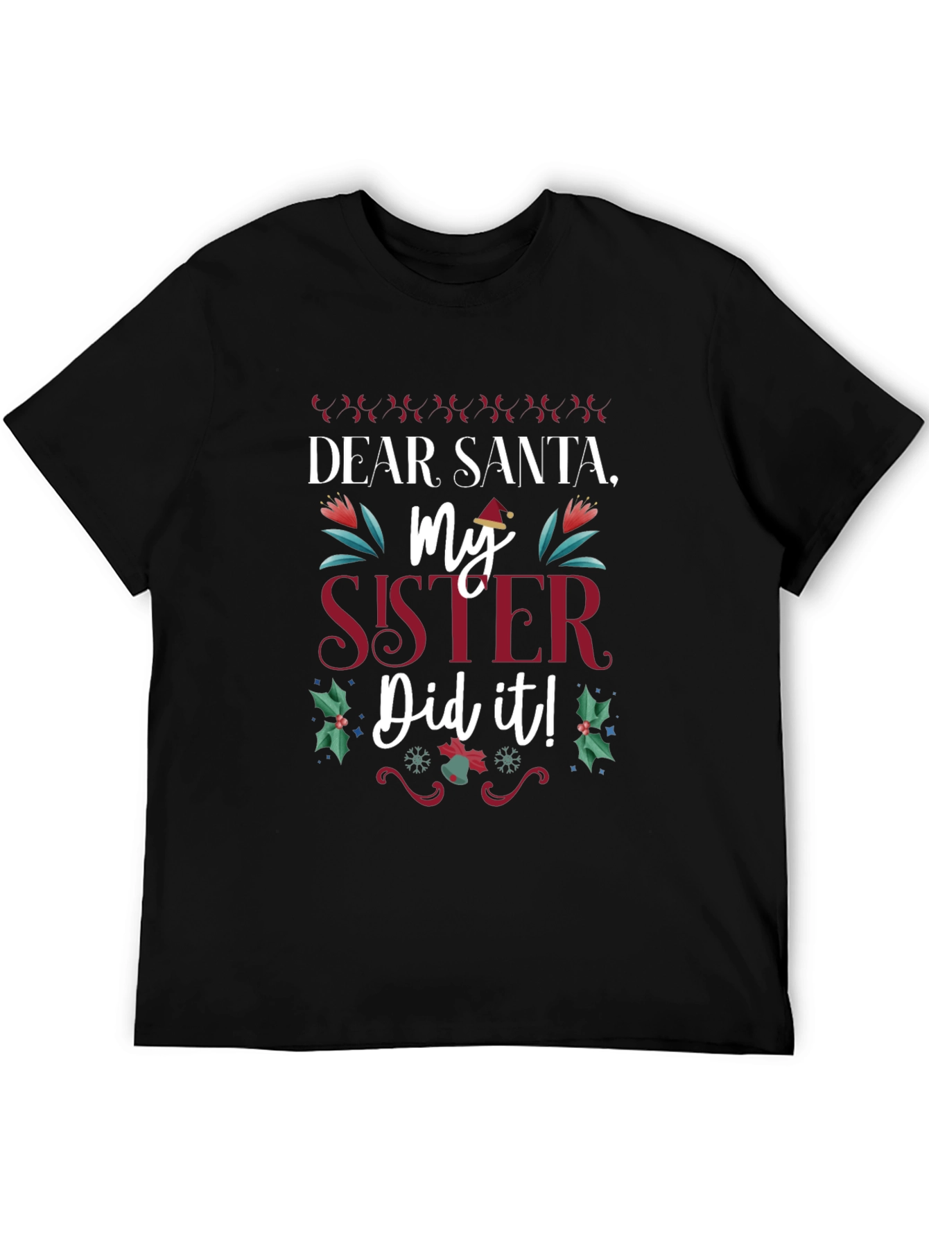 Dear Santa My Sister Did It! Christmas Holiday T-Shirt