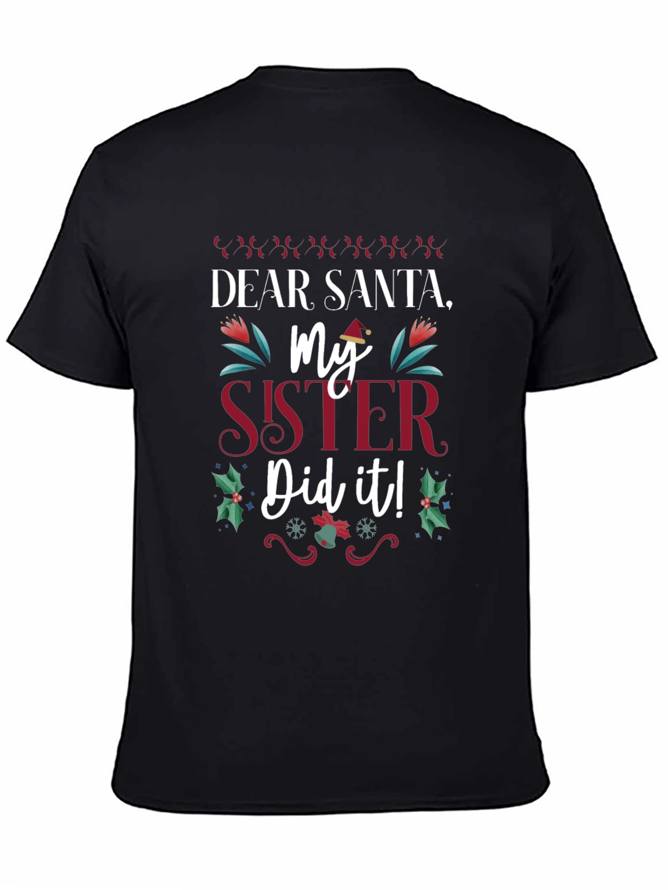 Dear Santa My Sister Did It! Christmas Holiday T-Shirt
