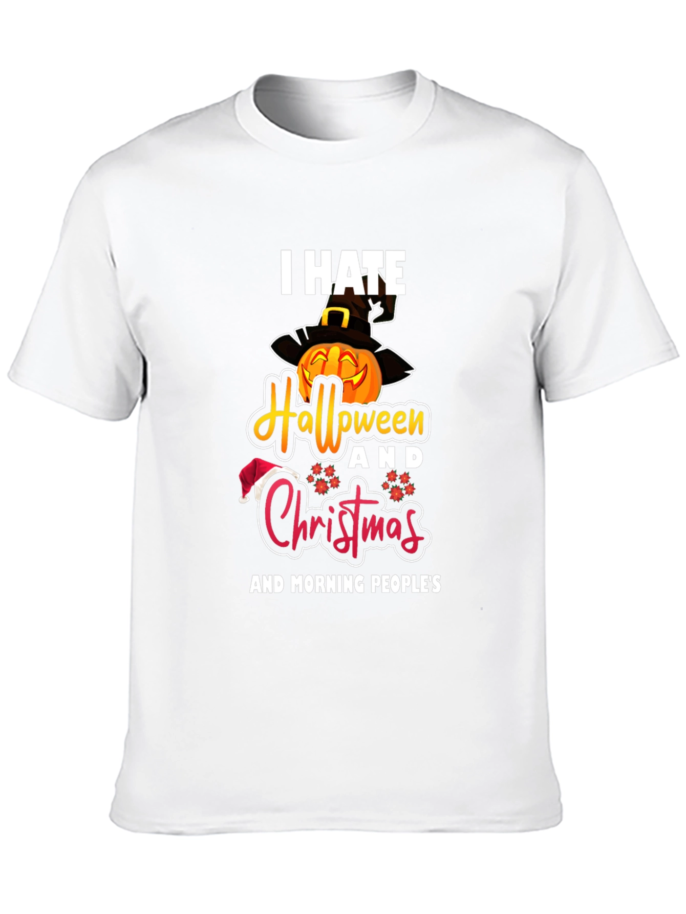 I Hate Halloween Christmas & Morning Peoples T-Shirt