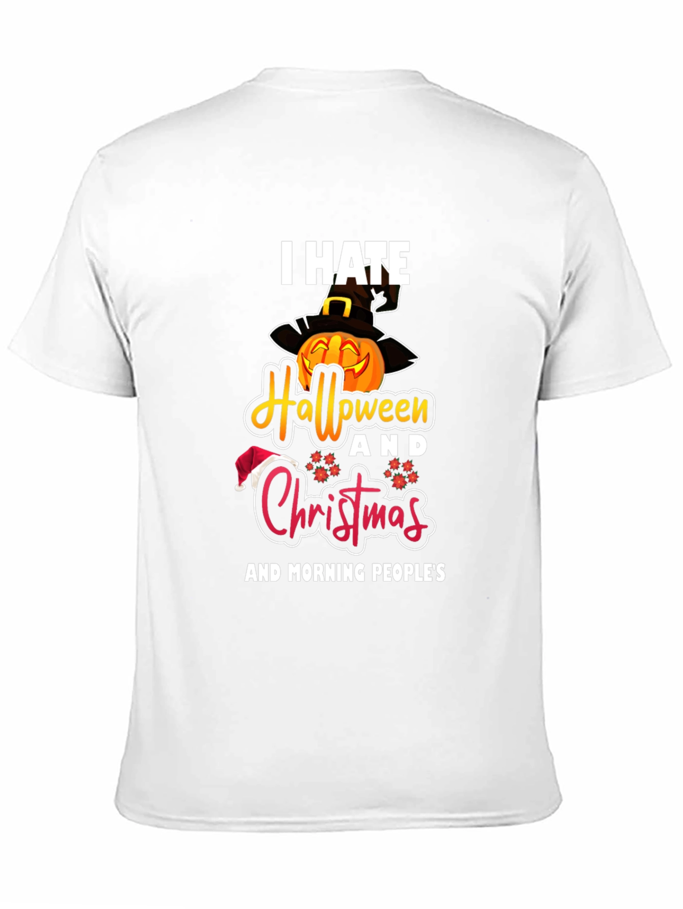I Hate Halloween Christmas & Morning Peoples T-Shirt