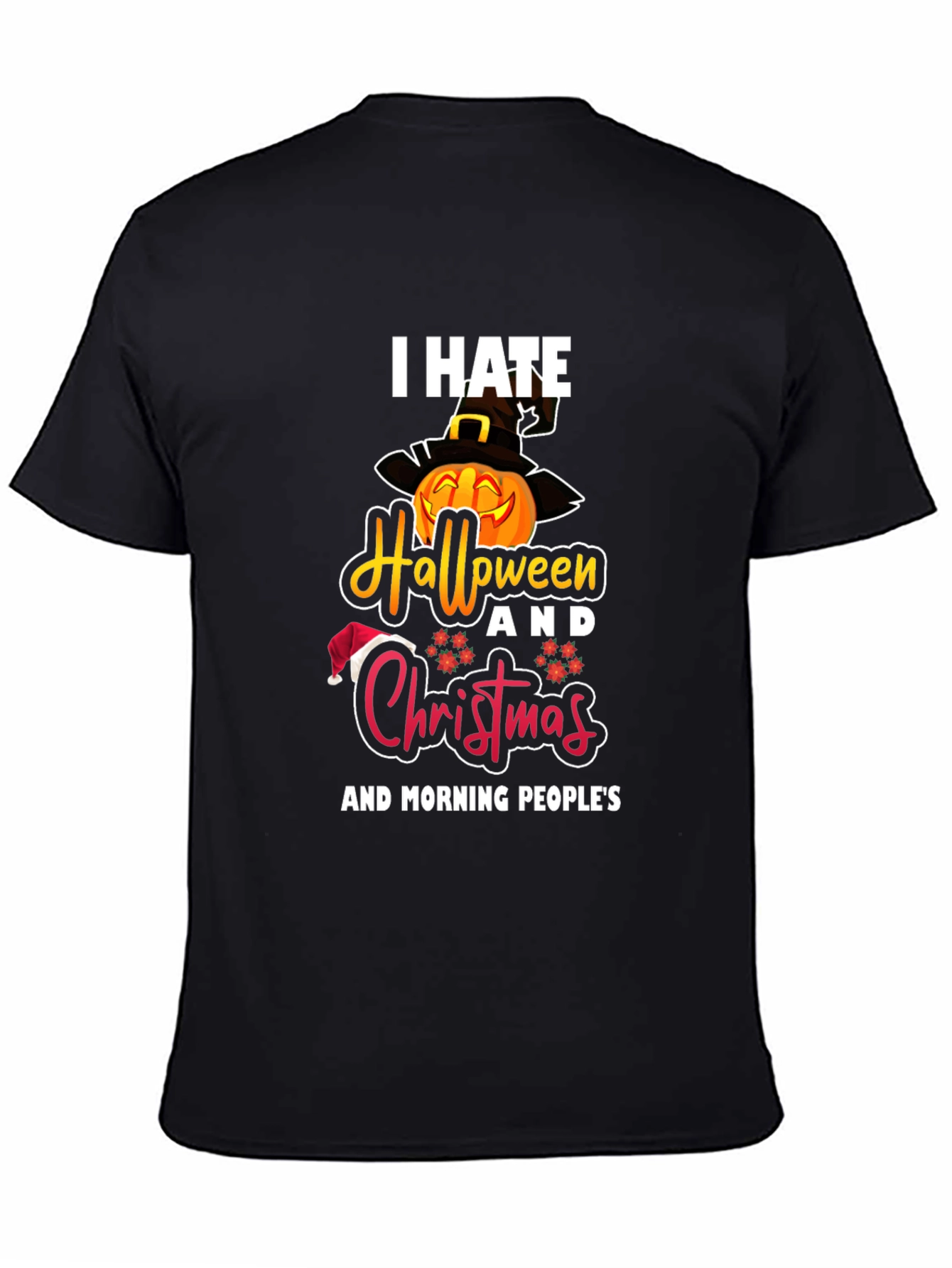 I Hate Halloween Christmas & Morning Peoples T-Shirt