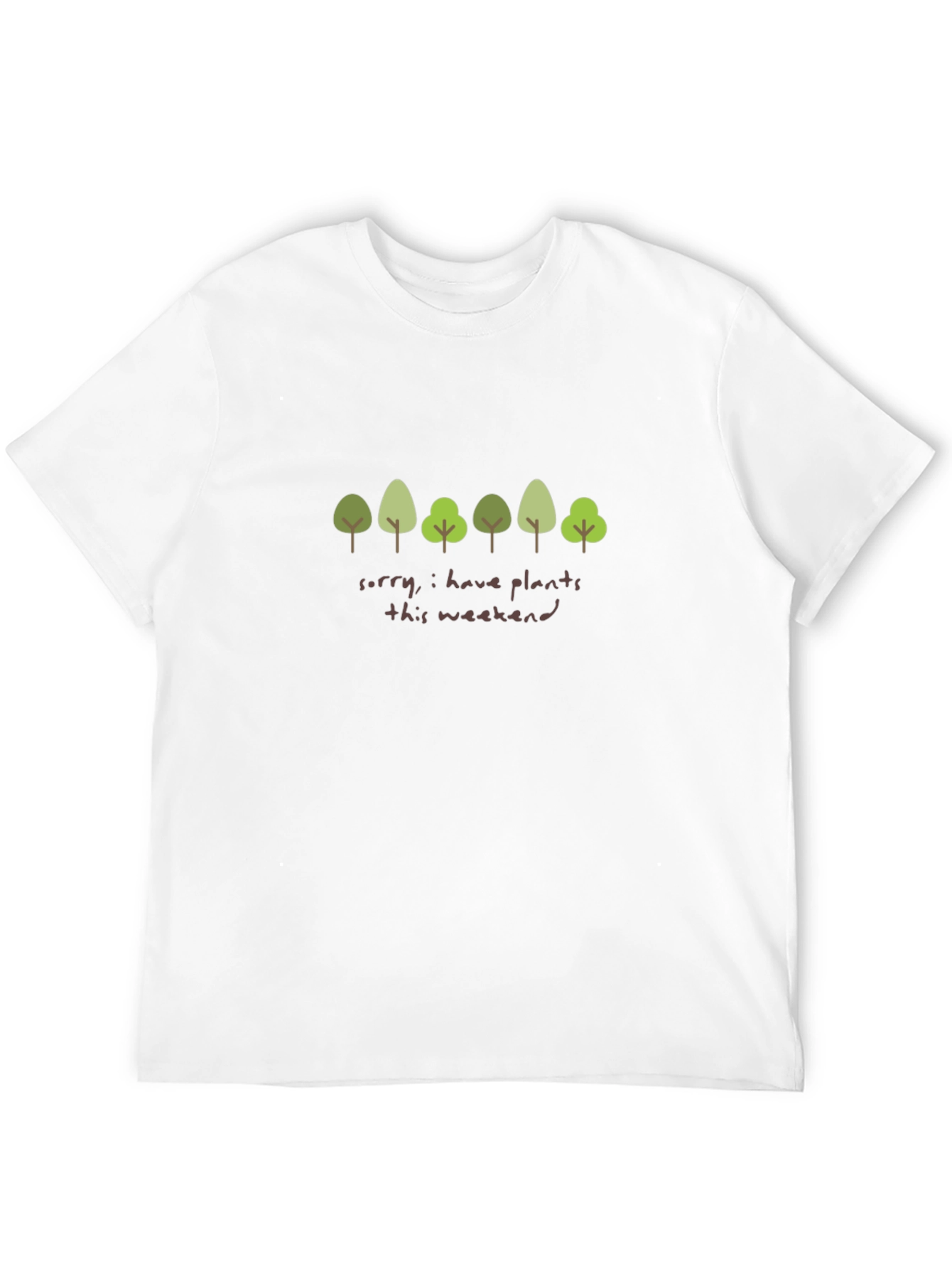 Sorry I Have Plants This Weekend Black T-Shirt