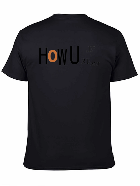How You See Is How You React T-Shirt