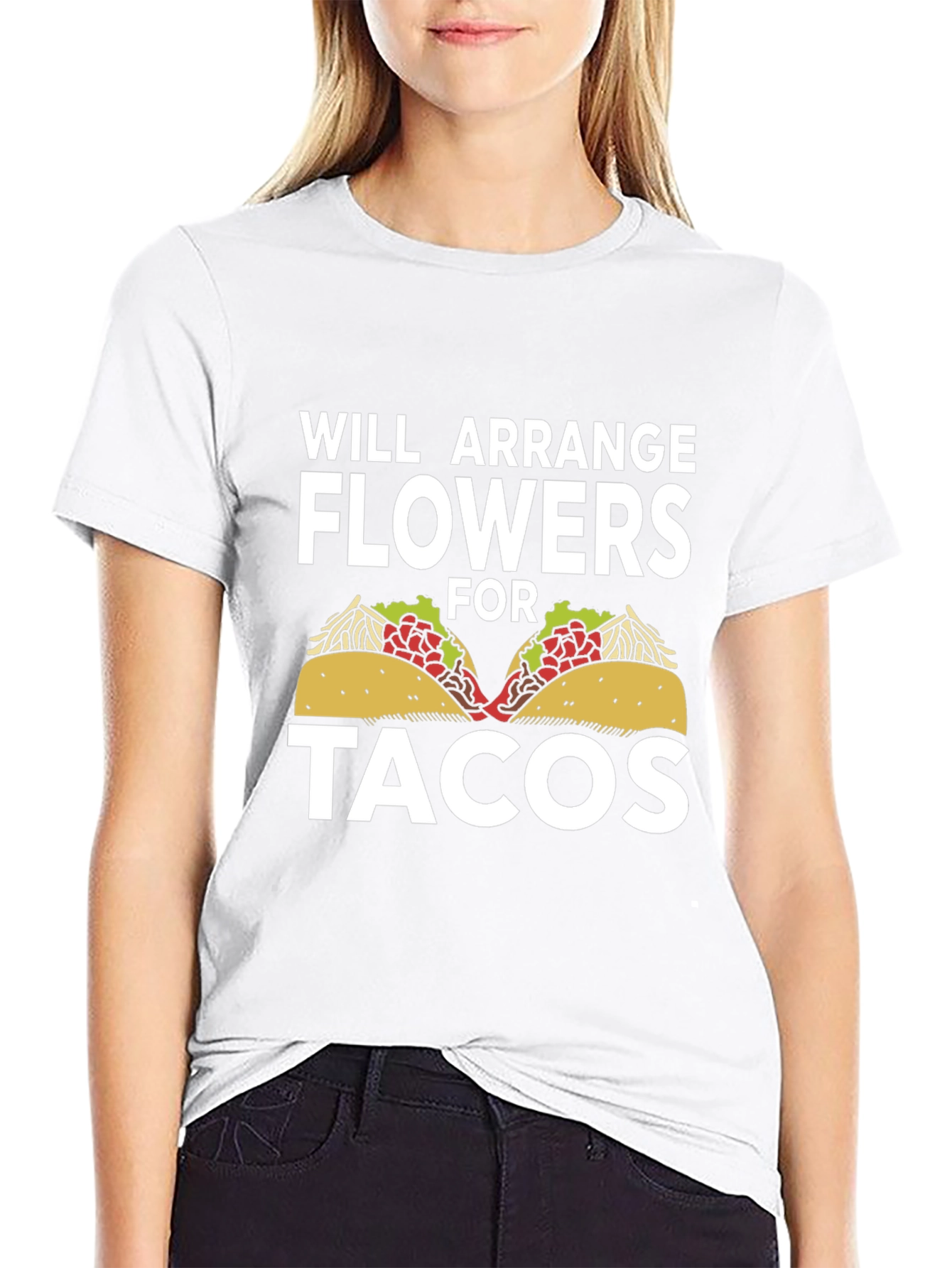 Will Arrange Flowers For Tacos T-Shirt