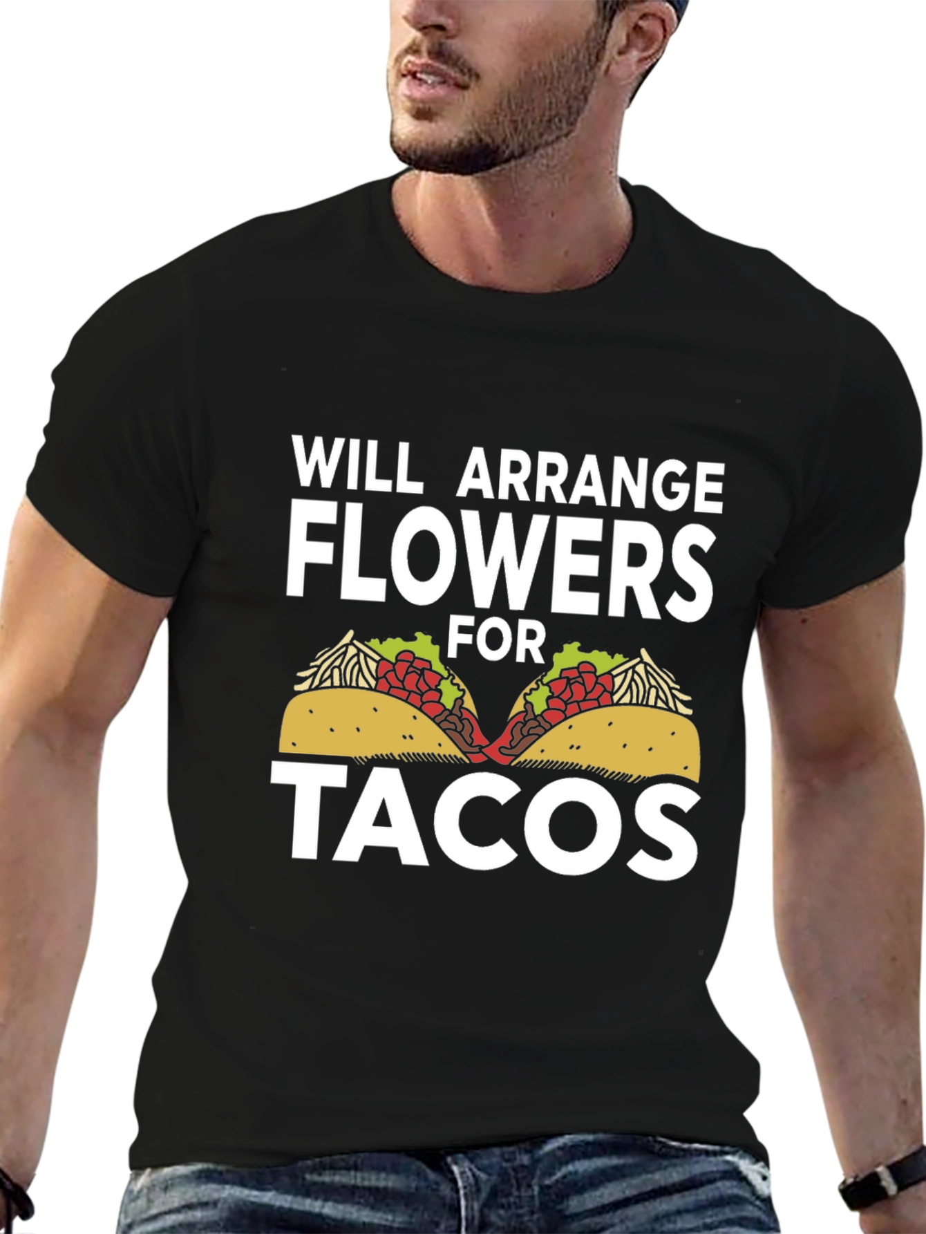 Will Arrange Flowers For Tacos T-Shirt