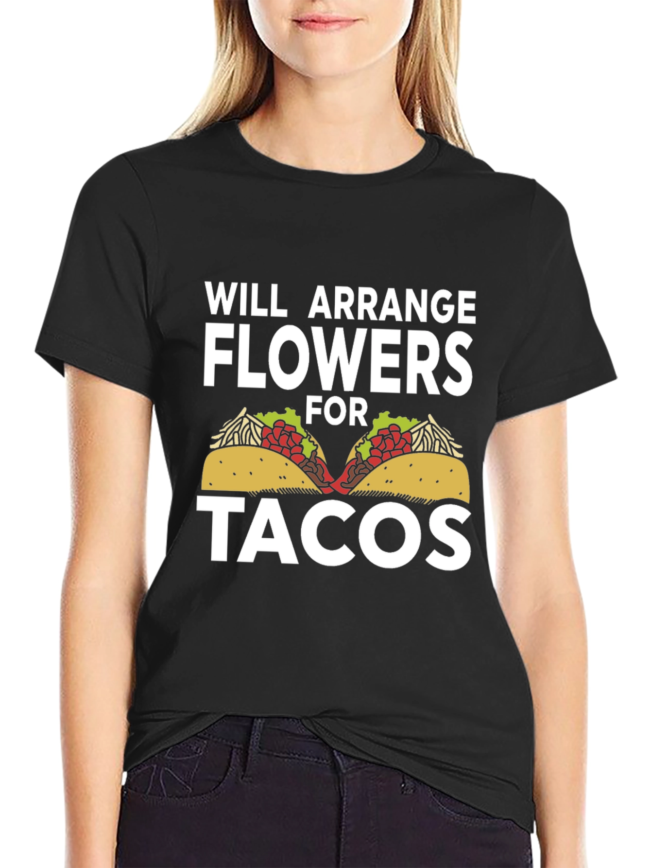 Will Arrange Flowers For Tacos T-Shirt